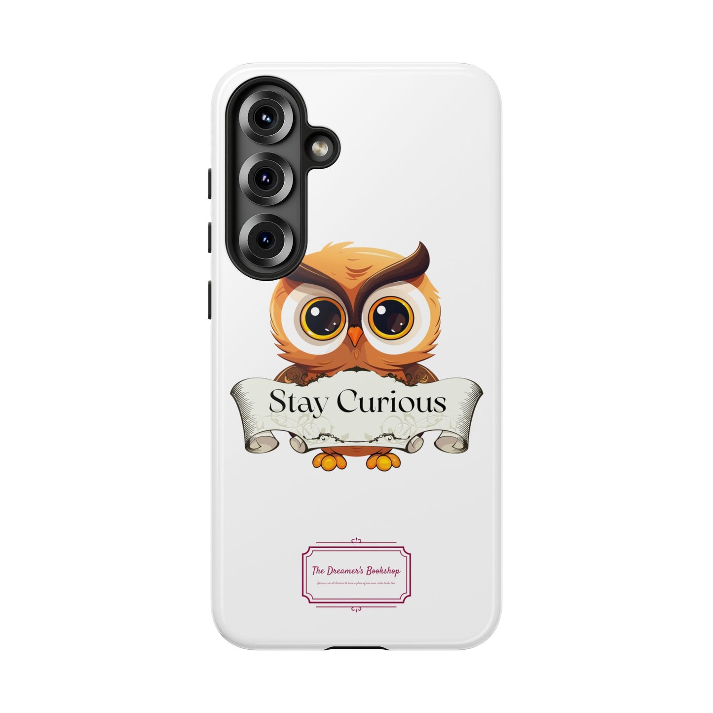 Inspired Phone Case with Stay Curious - The Dreamer's Bookshop Design