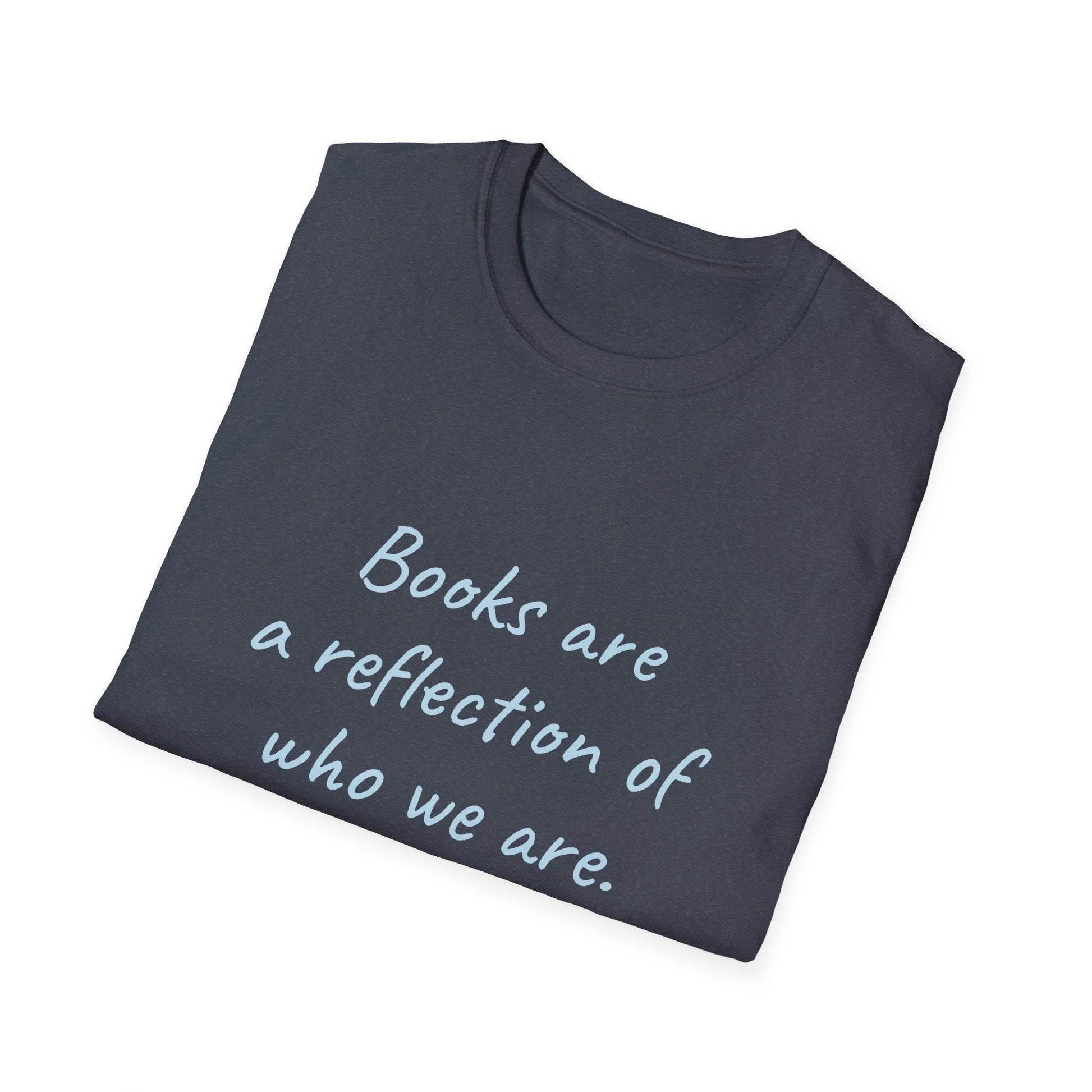 Books Are a Reflection Unisex Softstyle T-Shirt - Perfect Gift for Book Lovers! - The Dreamer's Bookshop.
