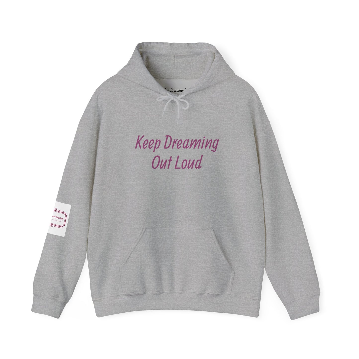 Keep Dreaming - Unisex Hooded Sweatshirt - Cozy Literary Apparel