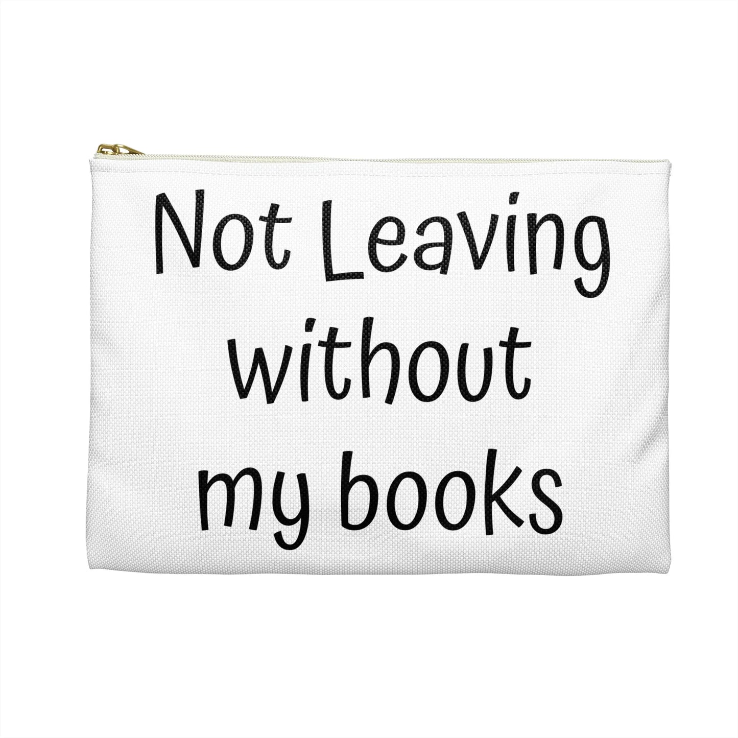 Book Lover's Accessory Pouch - "Not Leaving Without My Books" - Perfect Gift for Students & Readers - The Dreamer's Bookshop.