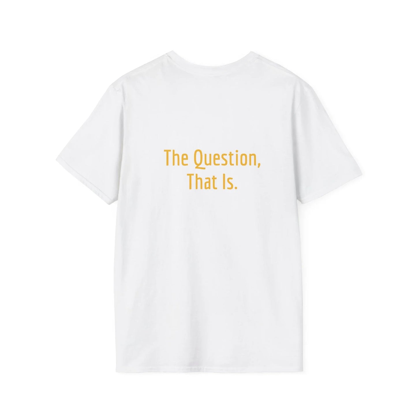 Unisex -Inspired T-Shirt - "To Ask" - Philosophical - The Dreamer's Bookshop.