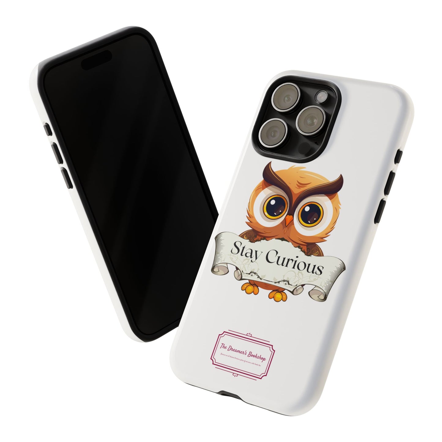 Inspired Phone Case with Stay Curious - The Dreamer's Bookshop Design