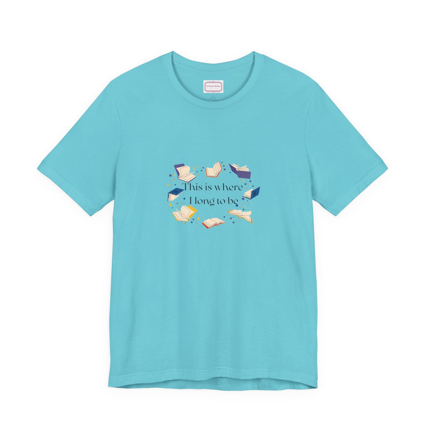 Inspirational Unisex T-shirt - Where I Long to Be