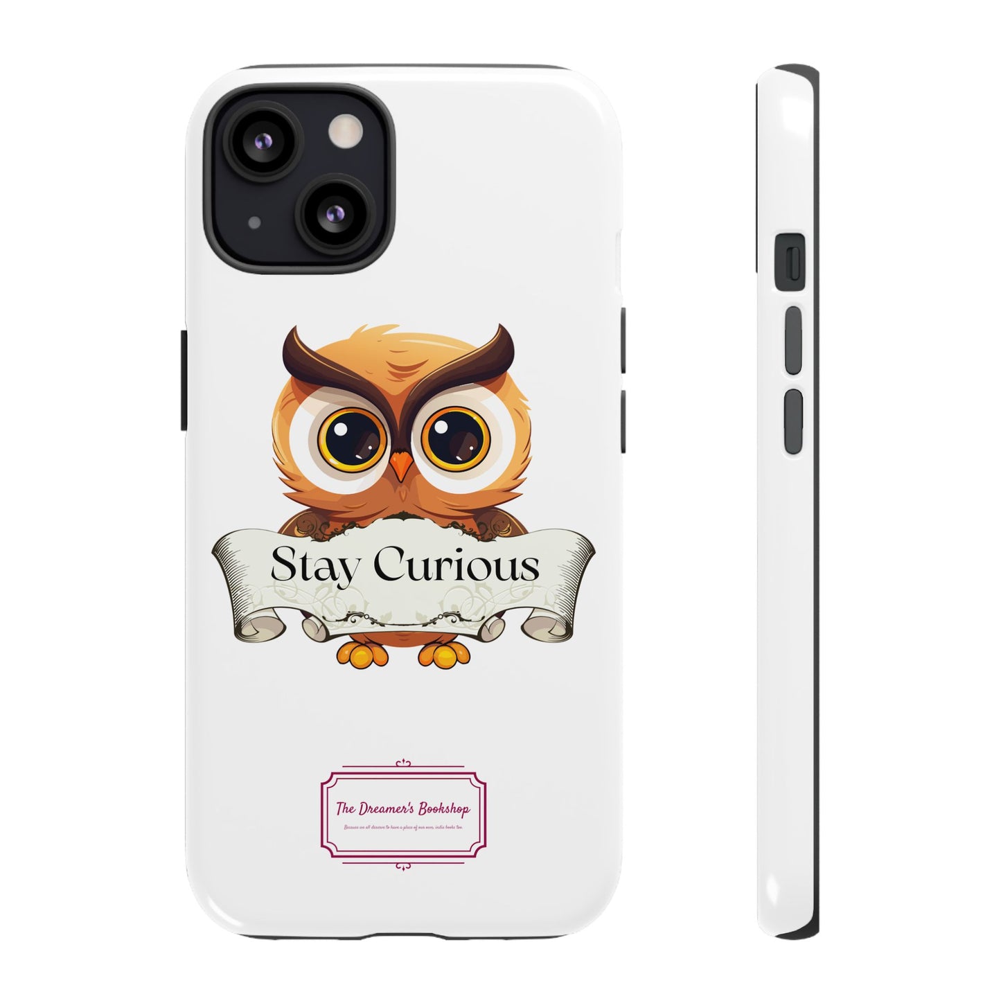 Inspired Phone Case with Stay Curious - The Dreamer's Bookshop Design