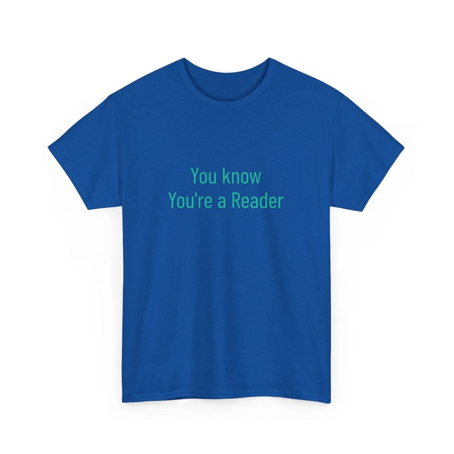 You Know - Unisex Heavy Cotton Tee - Creative Apparel - The Dreamer's Bookshop.