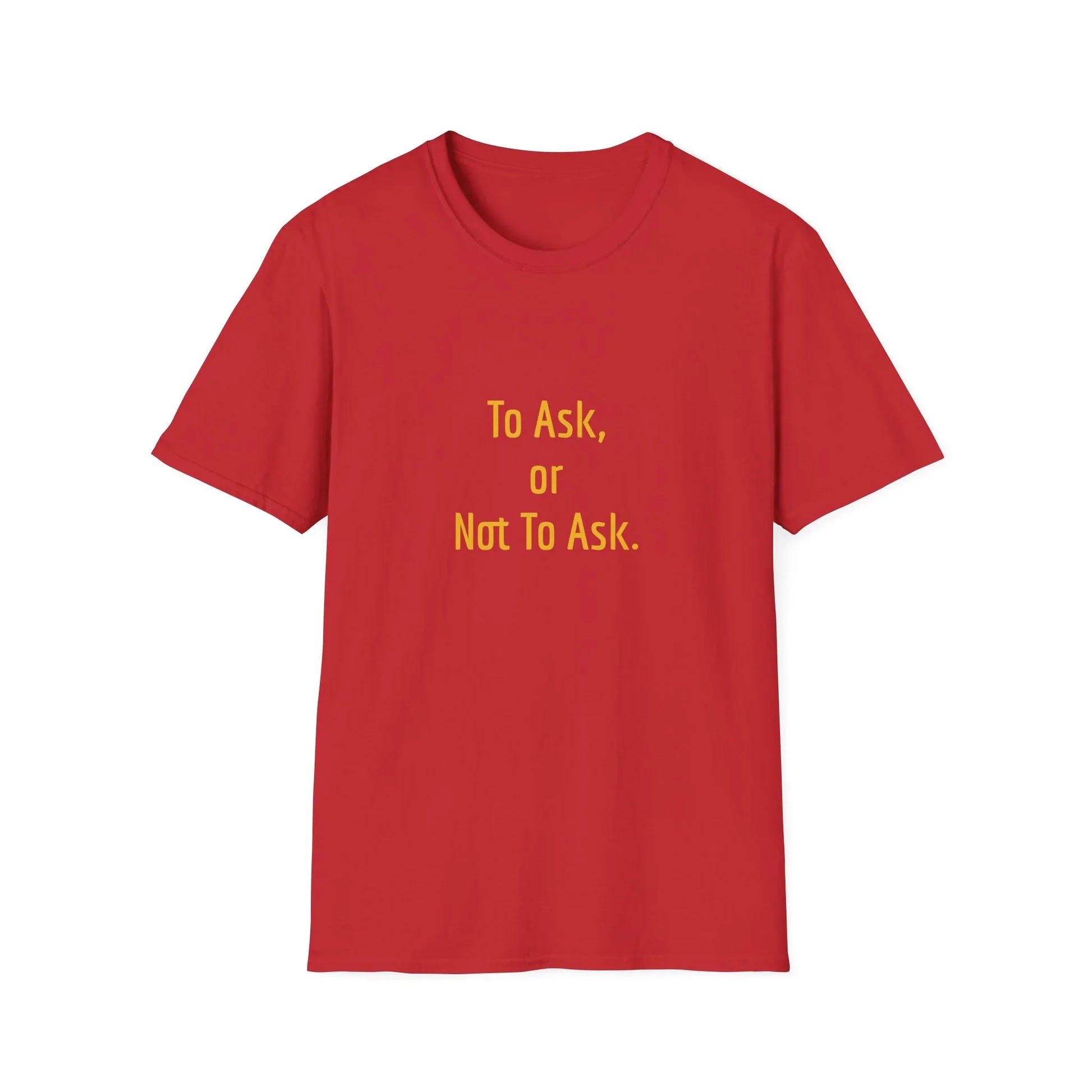 Unisex -Inspired T-Shirt - "To Ask" - Philosophical - The Dreamer's Bookshop.
