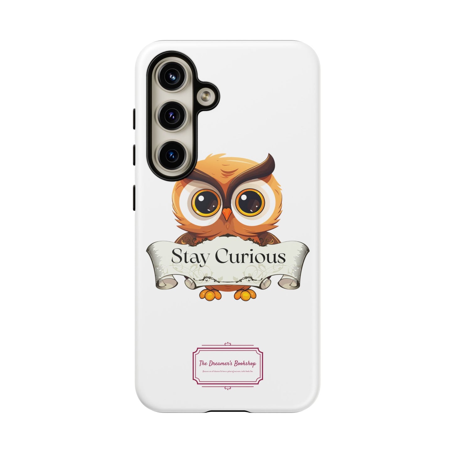 Inspired Phone Case with Stay Curious - The Dreamer's Bookshop Design