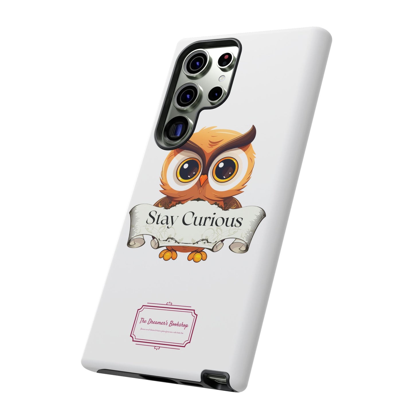 Inspired Phone Case with Stay Curious - The Dreamer's Bookshop Design