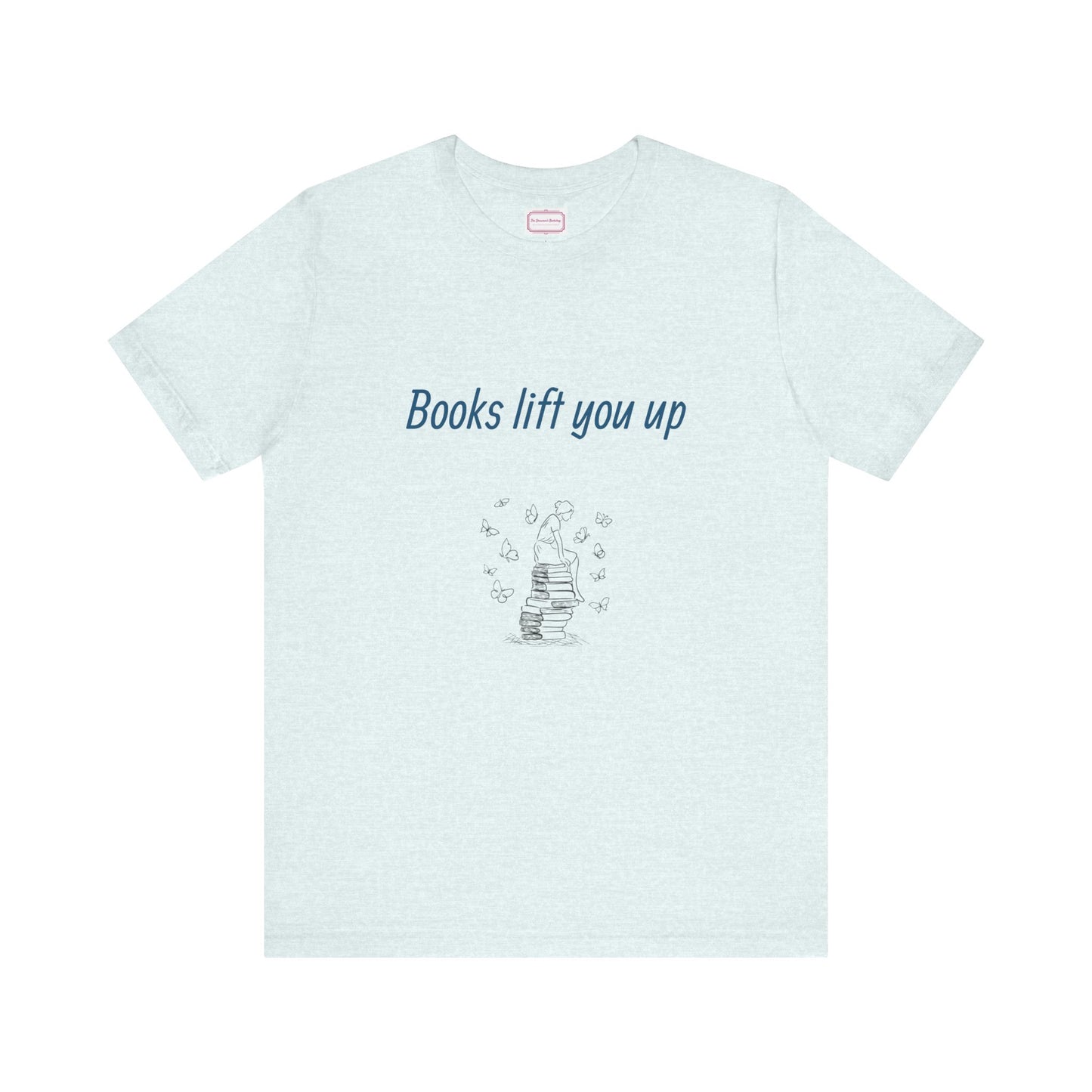 Inspirational Unisex T-shirt - Books Lift You Up