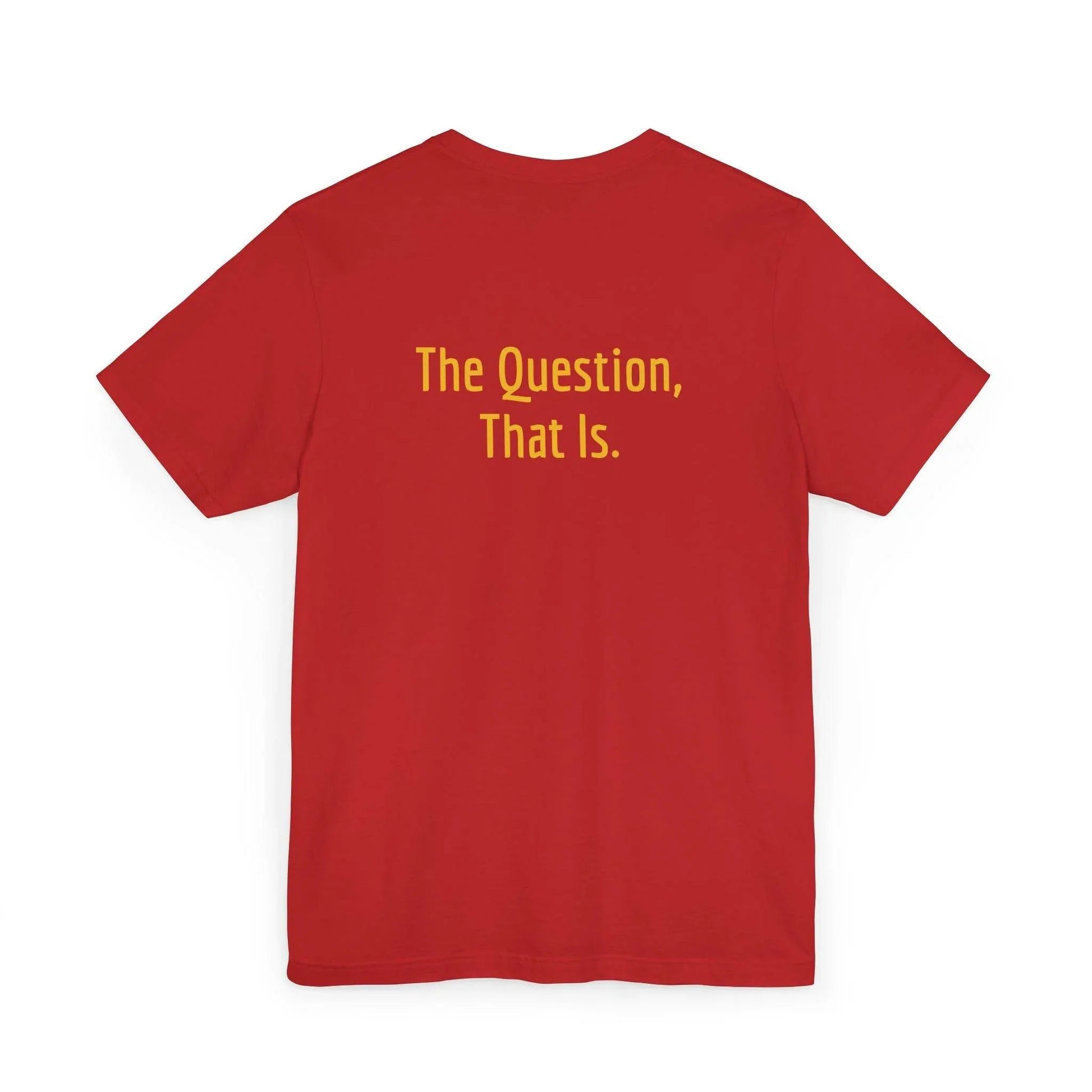 Unisex Jersey T-Shirt - 'To Ask' Philosophical - The Dreamer's Bookshop.