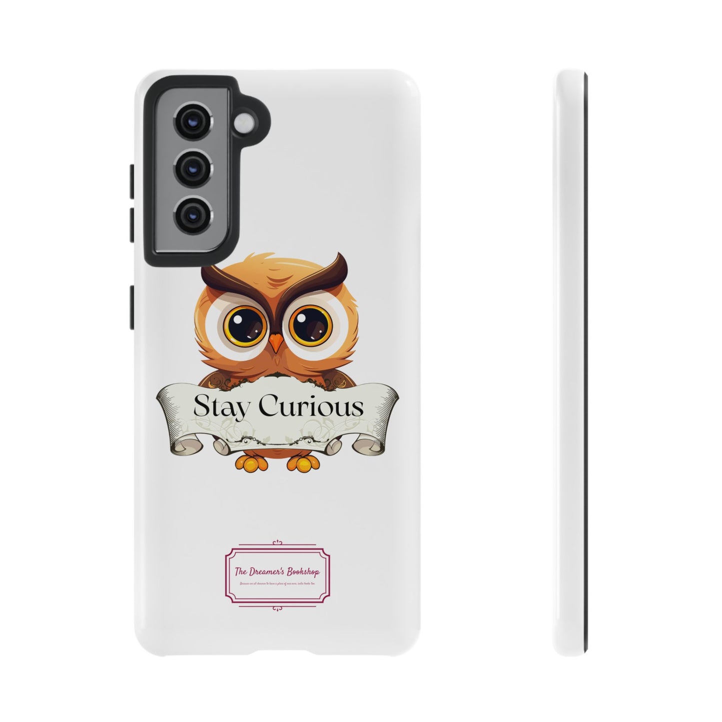 Inspired Phone Case with Stay Curious - The Dreamer's Bookshop Design