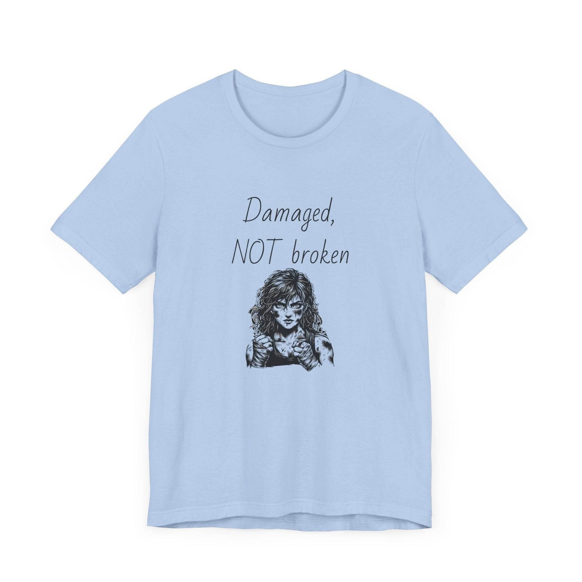 Damaged, NOT broken Inspirational T-Shirt | Unisex Short Sleeve Tee - The Dreamer's Bookshop.