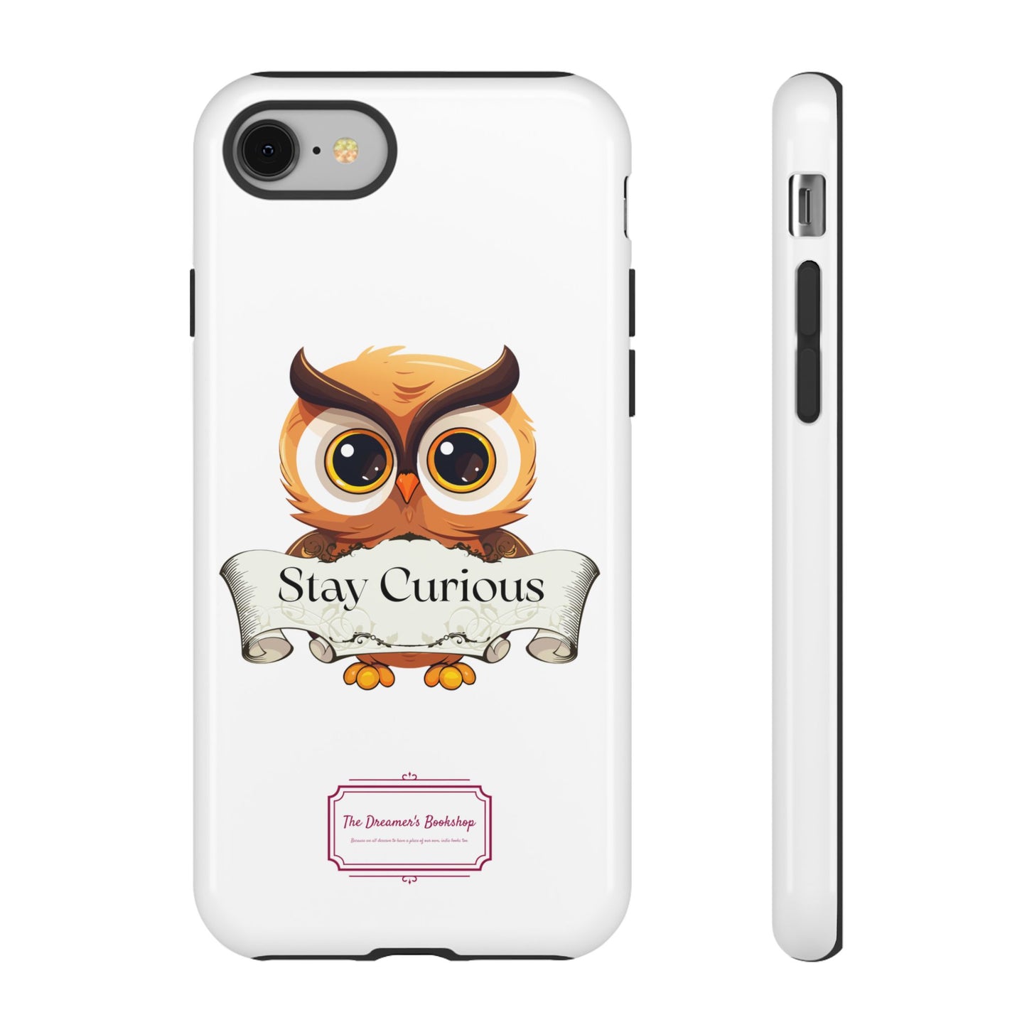 Inspired Phone Case with Stay Curious - The Dreamer's Bookshop Design