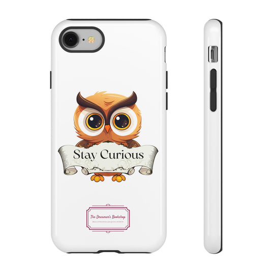 Inspired Phone Case with Stay Curious - The Dreamer's Bookshop Design