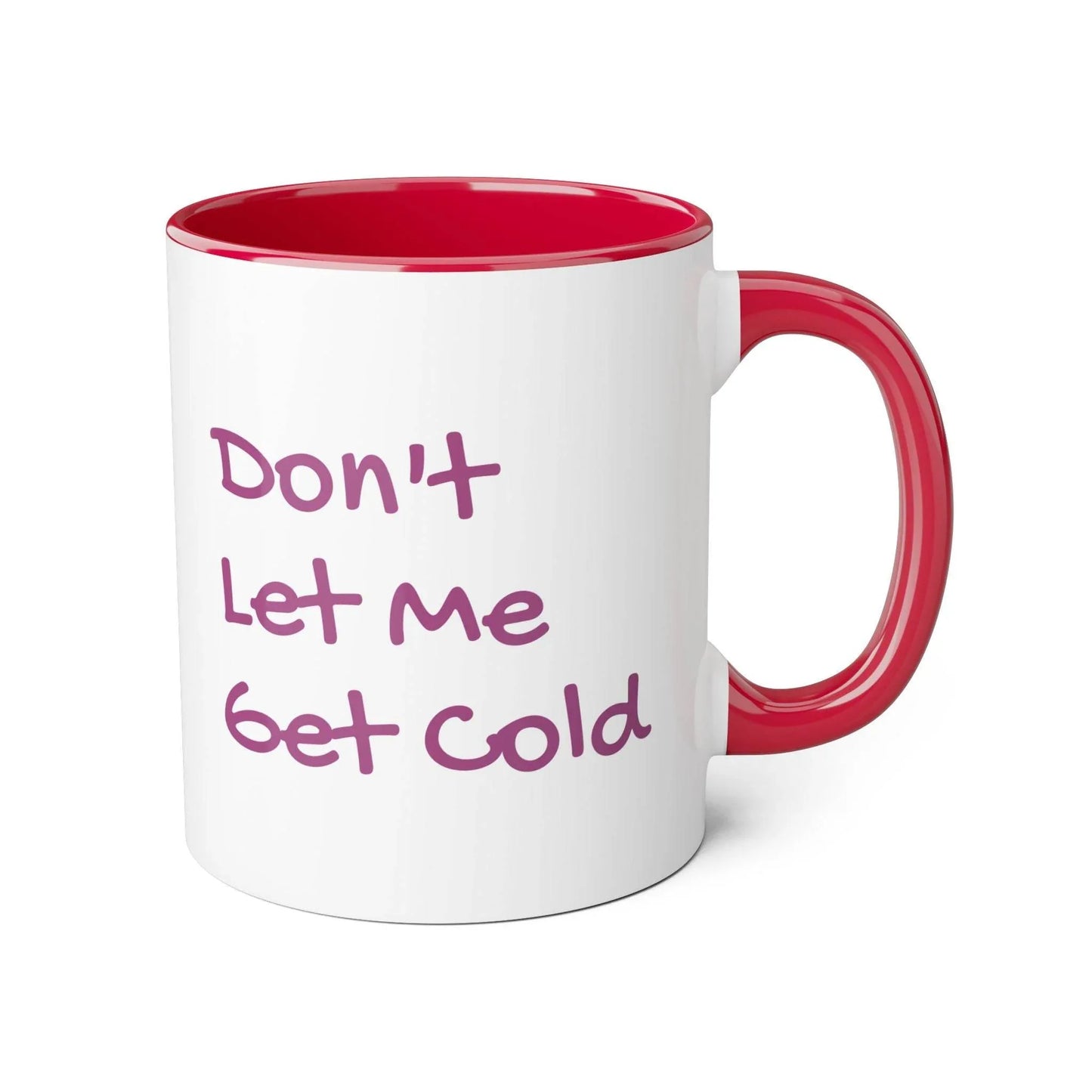 Don't Let Me Get Cold Mug - 11oz Coffee Cup for Book Lovers - The Dreamer's Bookshop.