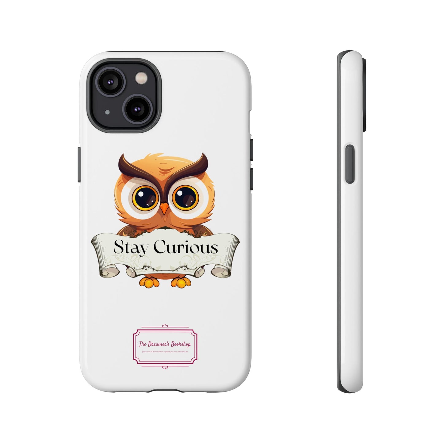 Inspired Phone Case with Stay Curious - The Dreamer's Bookshop Design