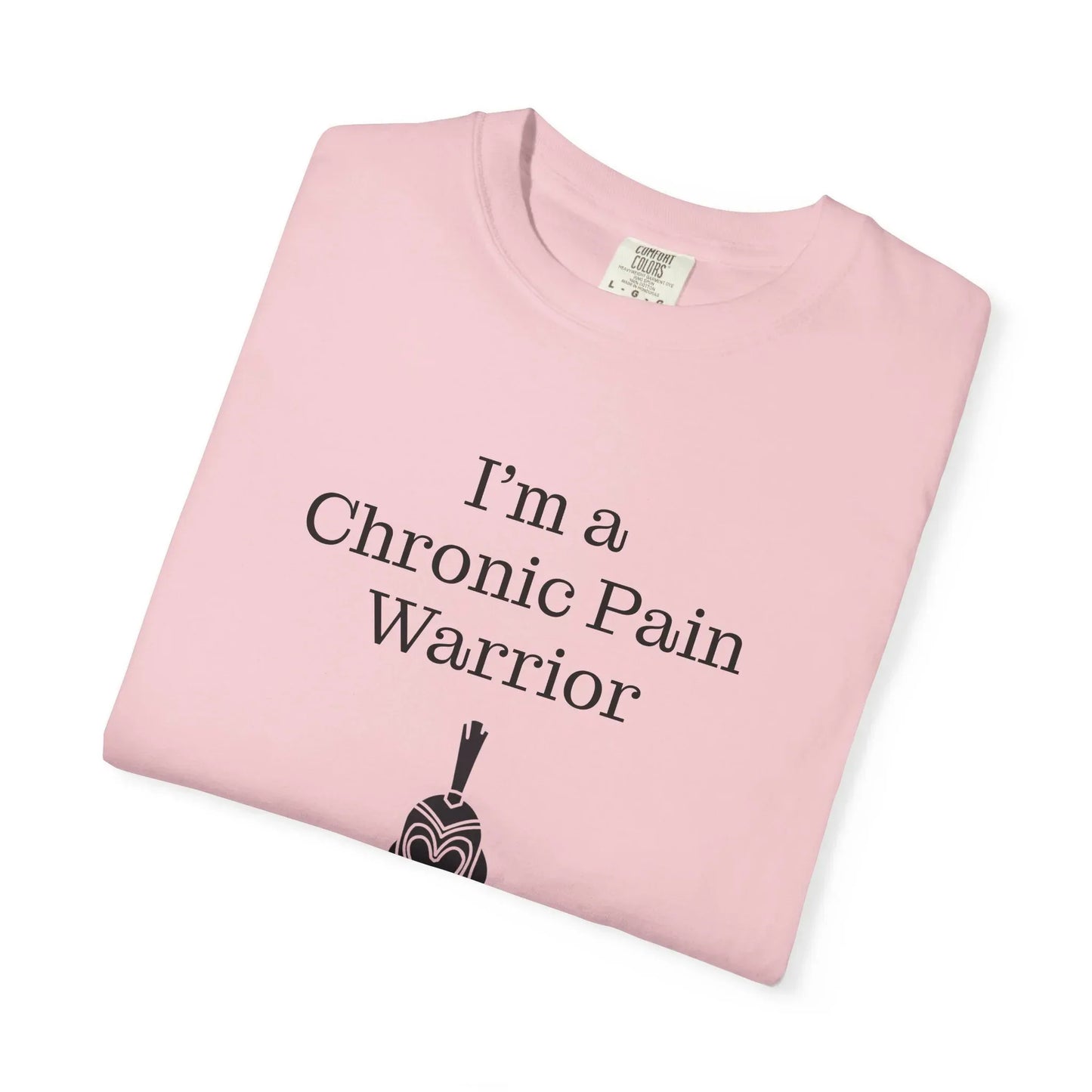 Chronic Pain Warrior Unisex Garment-Dyed T-shirt - Inspirational Motivational Tee - The Dreamer's Bookshop.