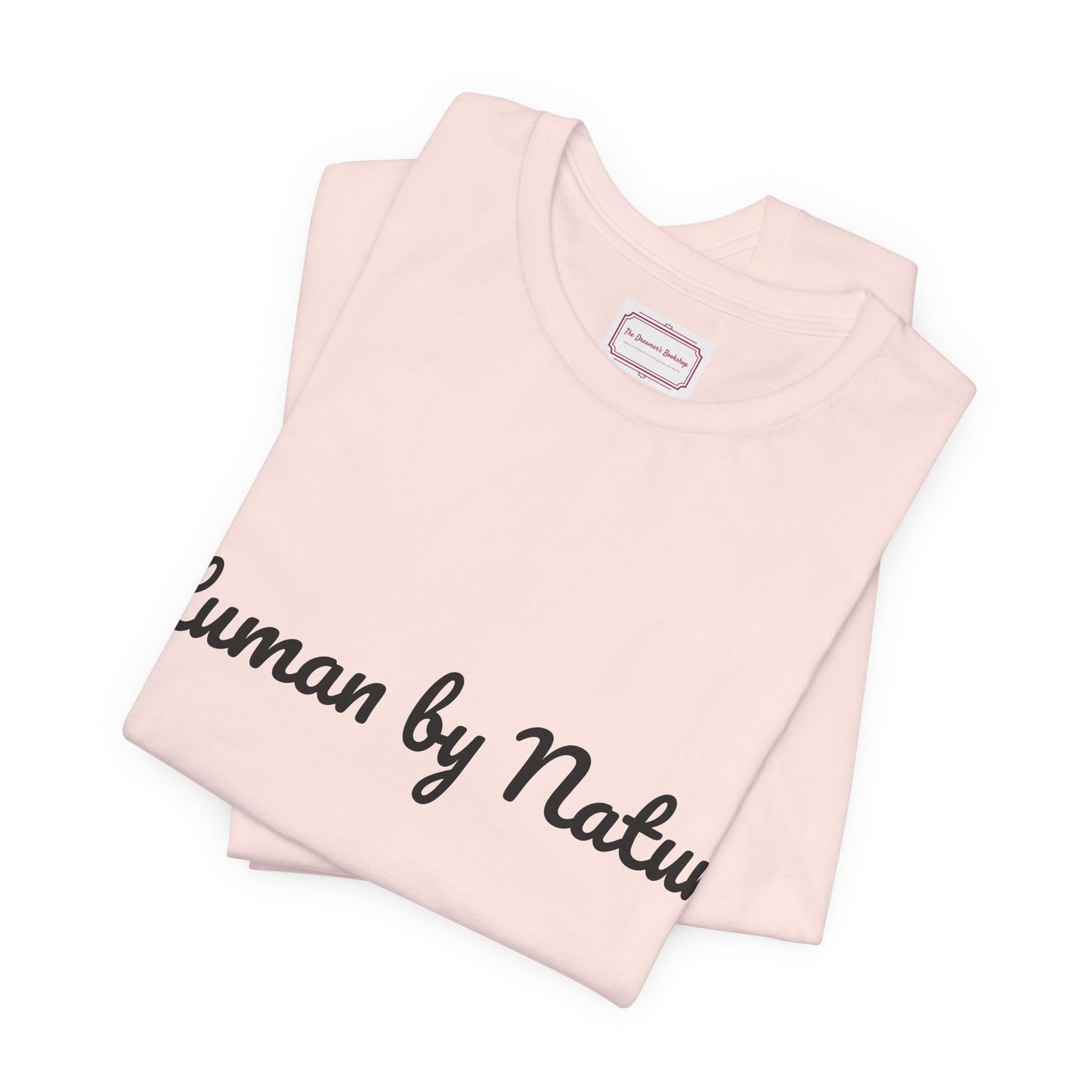 Inspirational Unisex T-shirt - Human by Nature