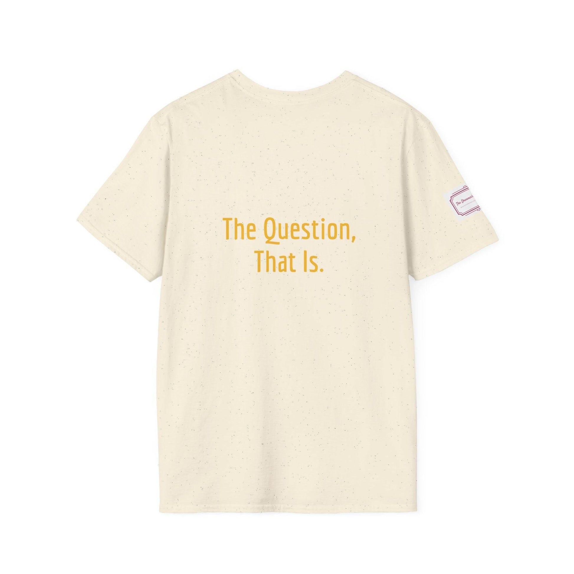 Inspirational Unisex Softstyle T-Shirt - 'To Ask' Philosophical Design - The Dreamer's Bookshop.
