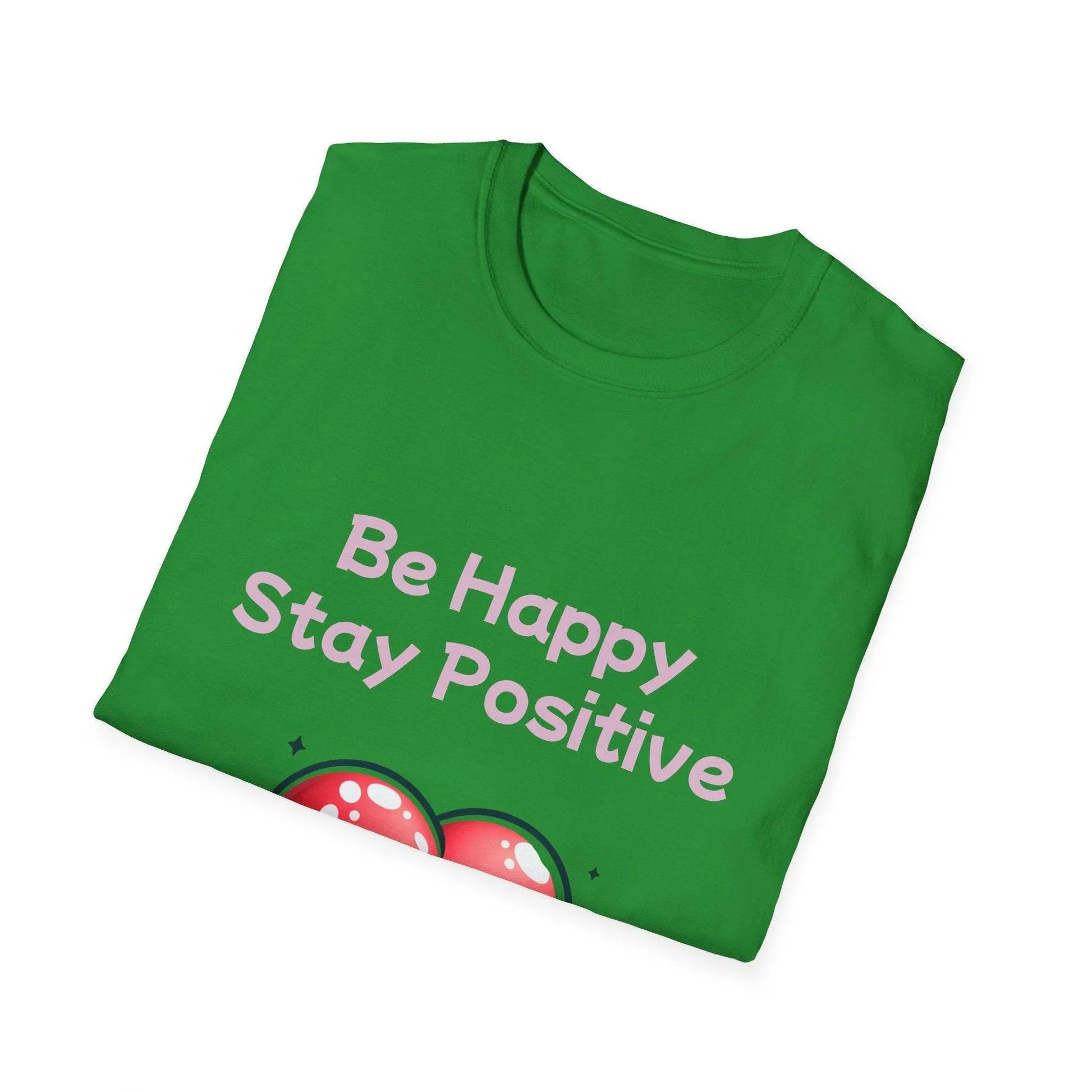 Be Happy Stay Positive Unisex Softstyle T-Shirt - The Dreamer's Bookshop.