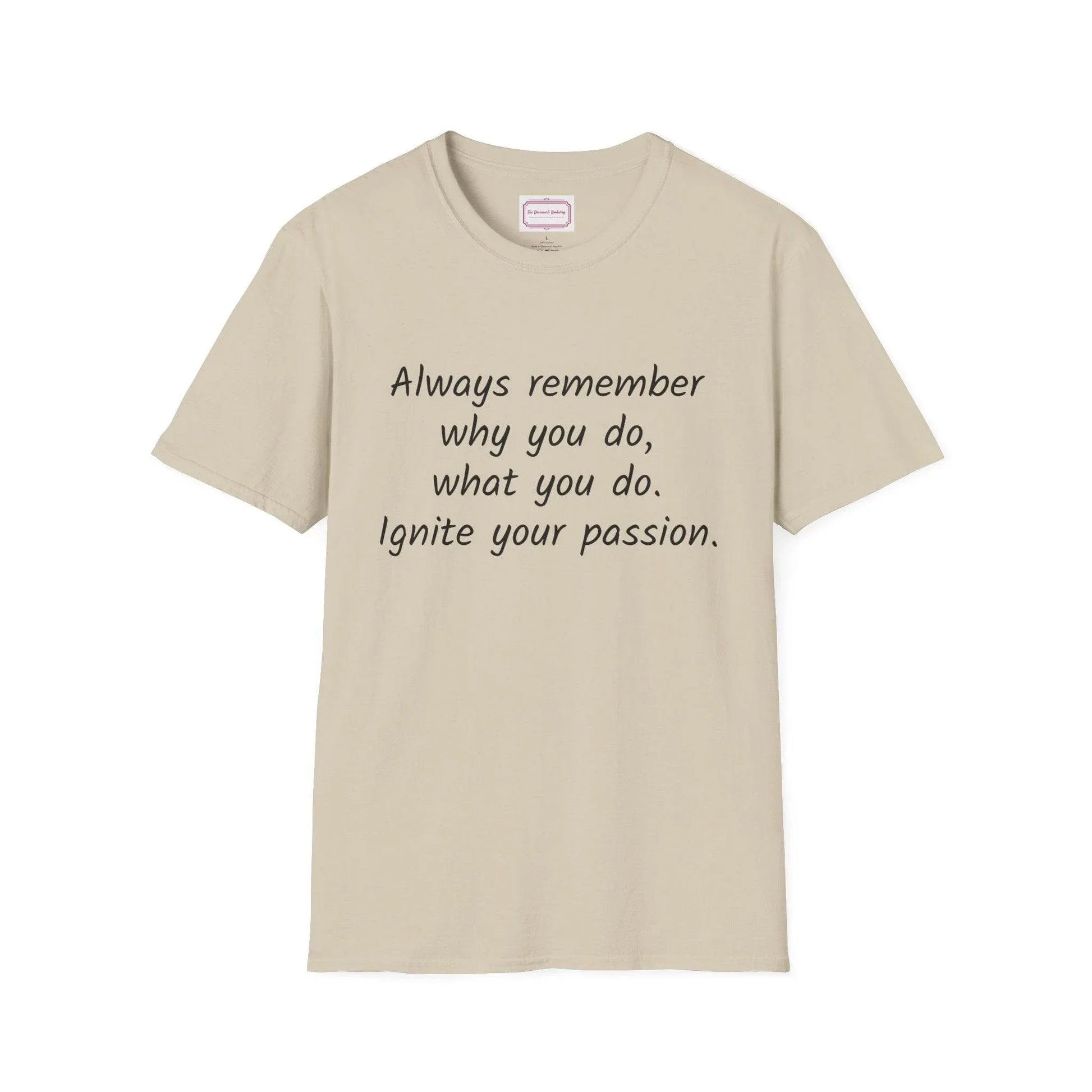 Inspirational Quote Unisex T-Shirt - Ignite Your Passion - The Dreamer's Bookshop.