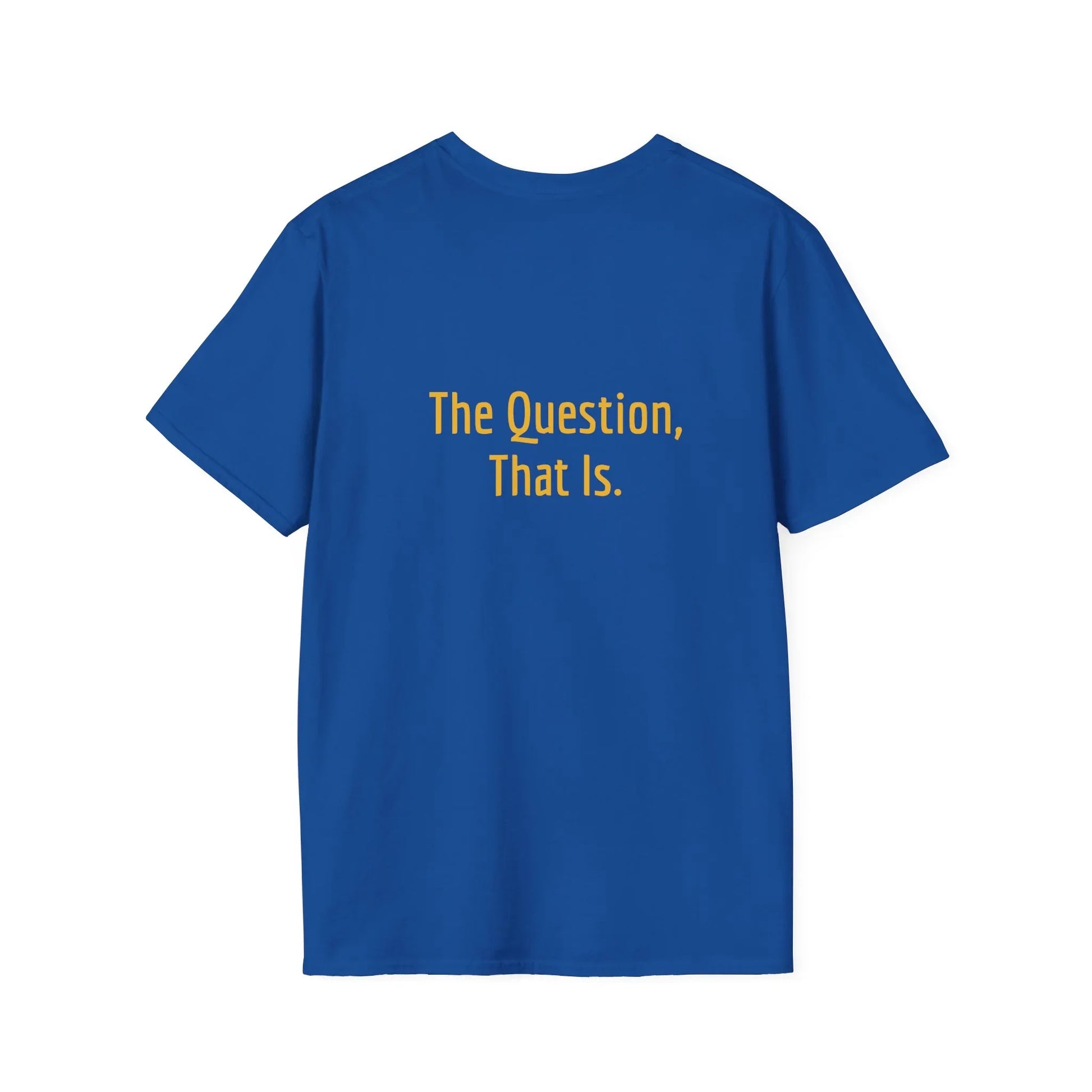 Unisex -Inspired T-Shirt - "To Ask" - Philosophical - The Dreamer's Bookshop.
