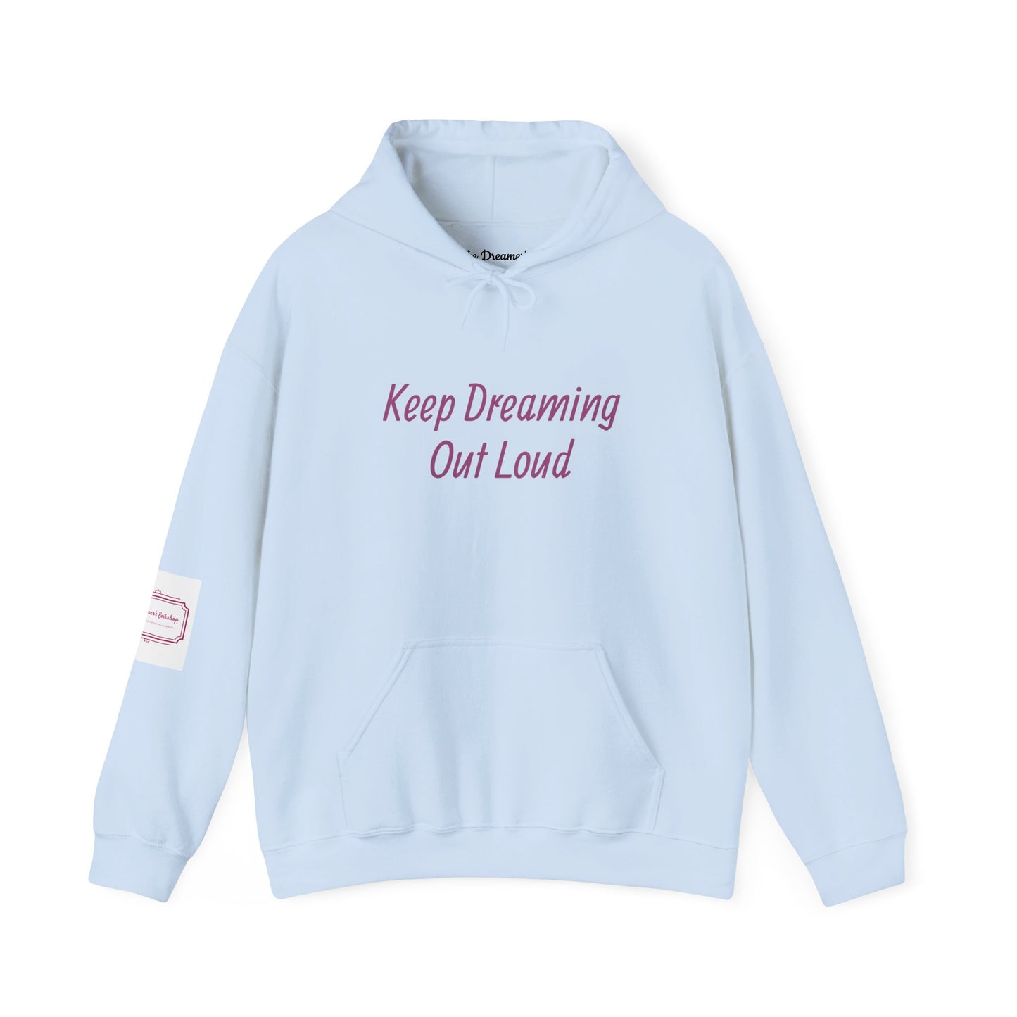 Keep Dreaming - Unisex Hooded Sweatshirt - Cozy Literary Apparel