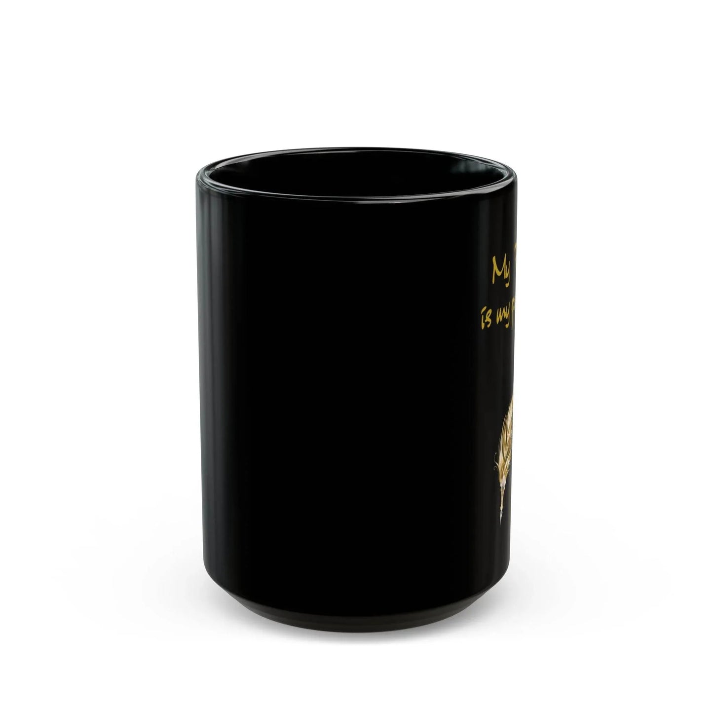 Elegant Black Mug "My Pen is my Power" (11oz, 15oz) - The Dreamer's Bookshop.