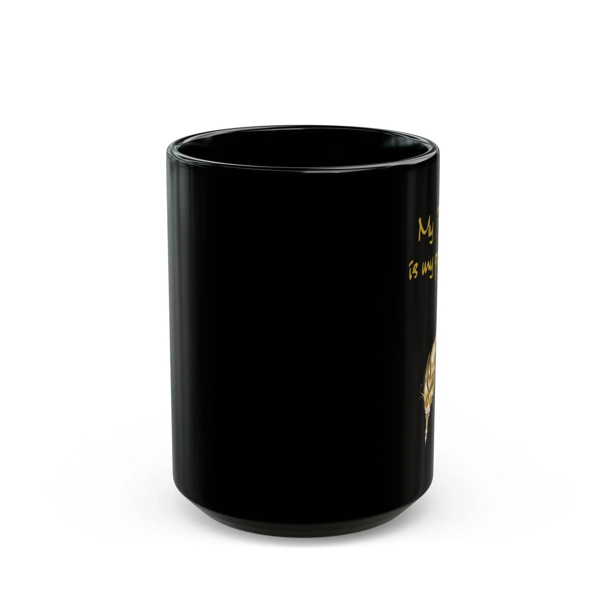 Elegant Black Mug "My Pen is my Power" (11oz, 15oz) - The Dreamer's Bookshop.