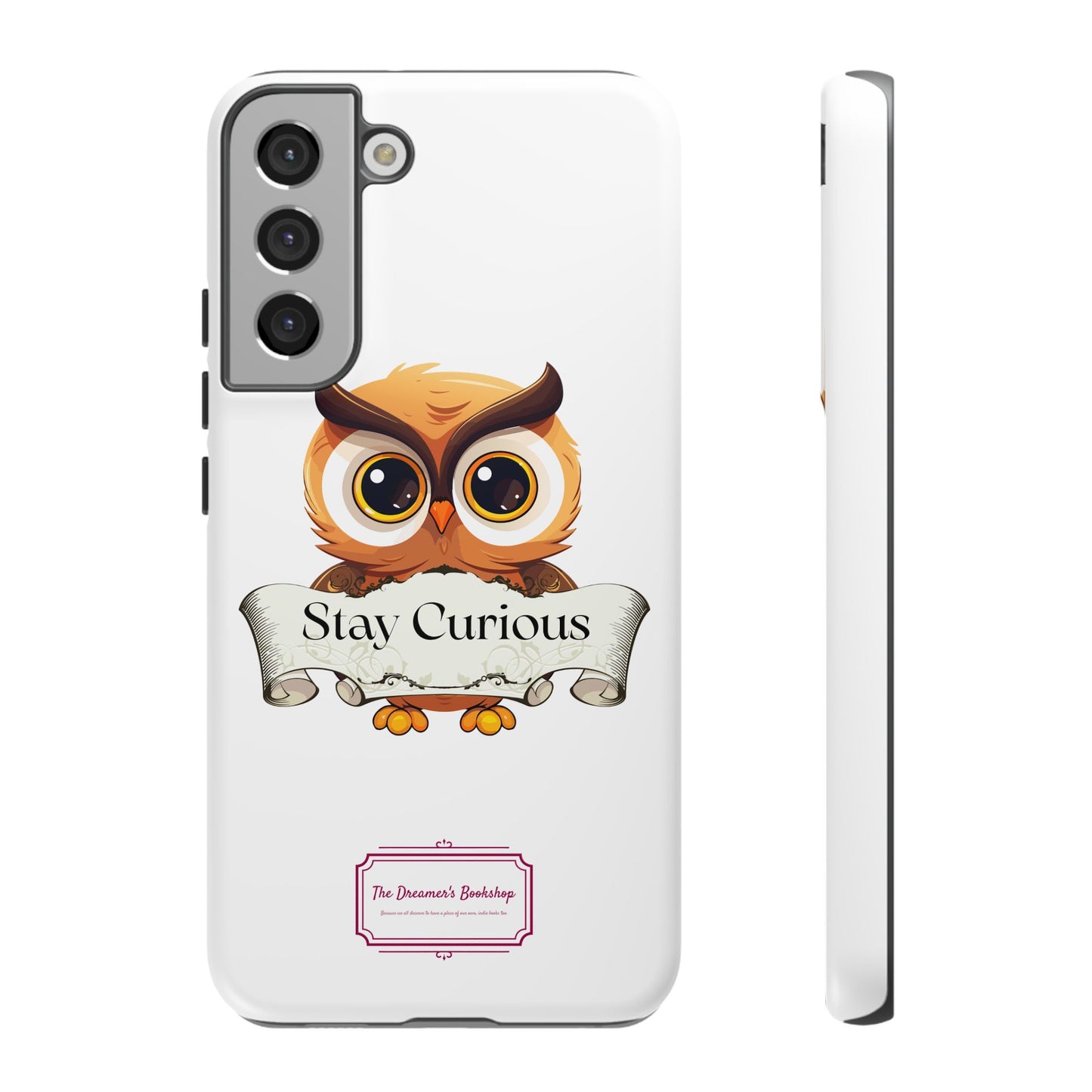 Inspired Phone Case with Stay Curious - The Dreamer's Bookshop Design