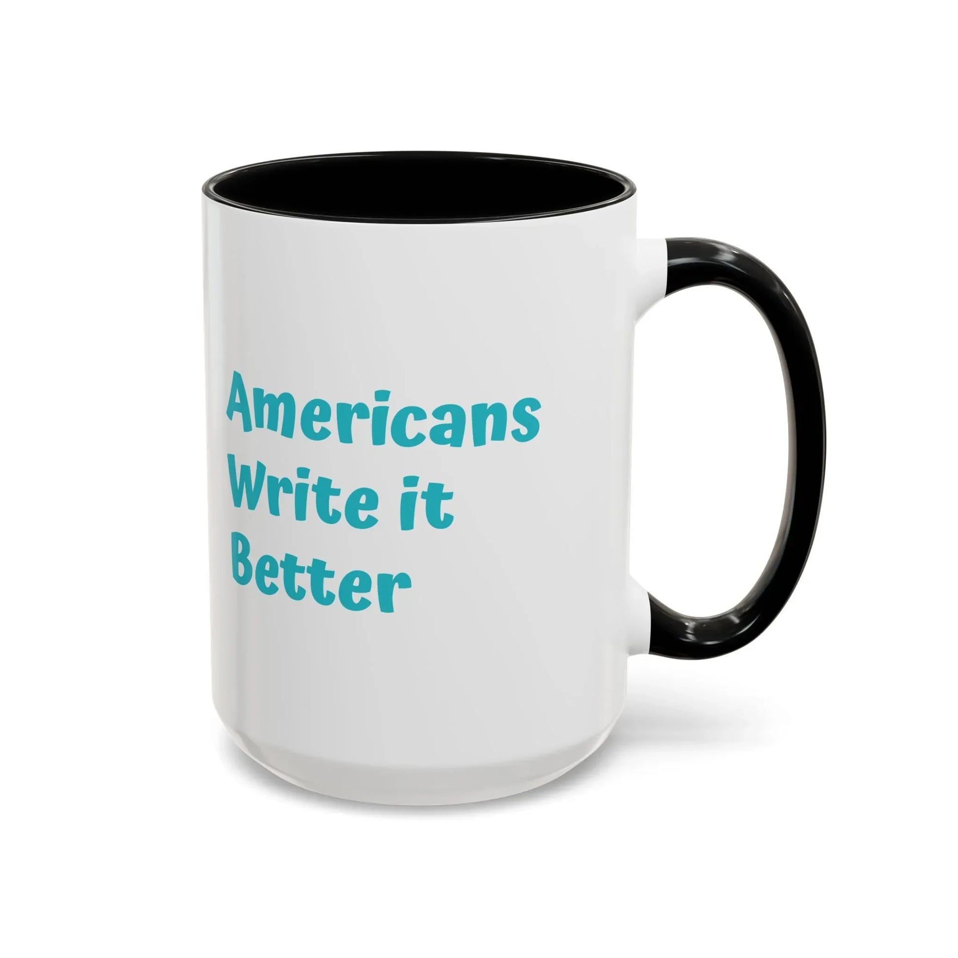 Americans Write it Better Coffee Mug - 11oz & 15oz - The Dreamer's Bookshop.