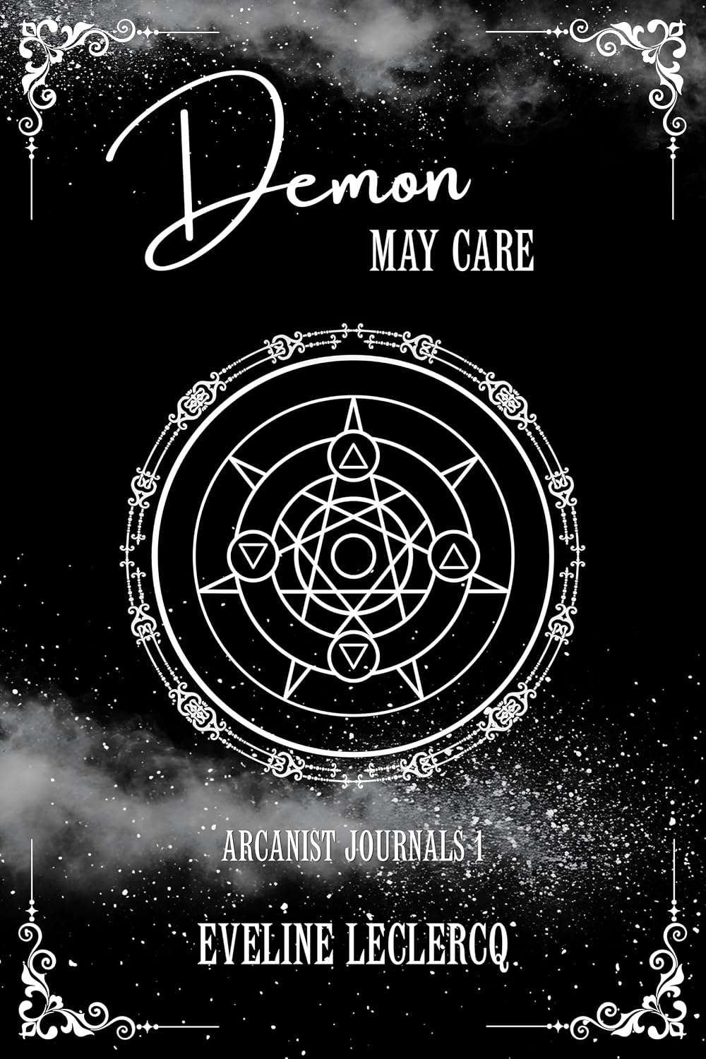 Demon May Care: The Arcanist Journals 1 · Eveline Leclercq ✦ Indie Paperback