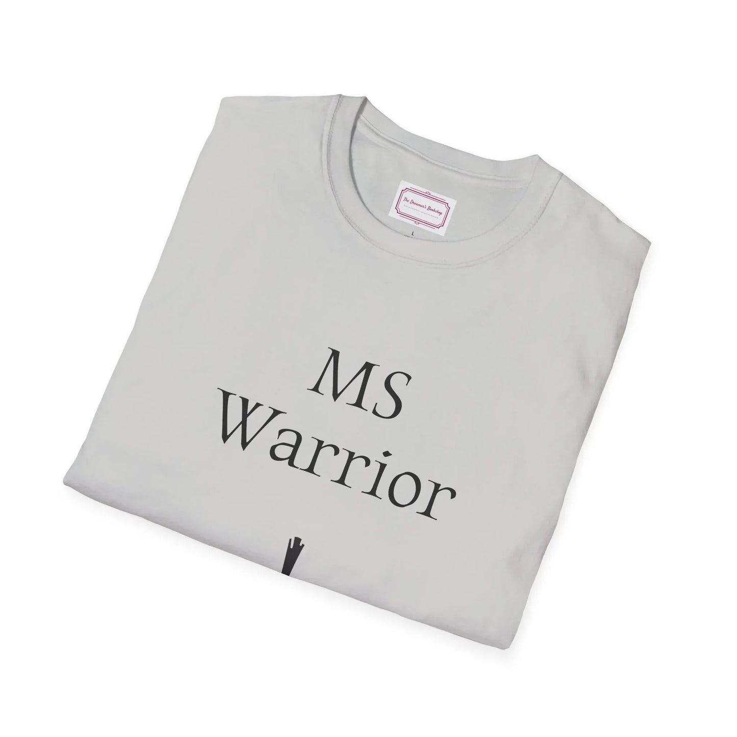M.S. Warrior Unisex Softstyle T-Shirt - Embrace Your Battles - The Dreamer's Bookshop.
