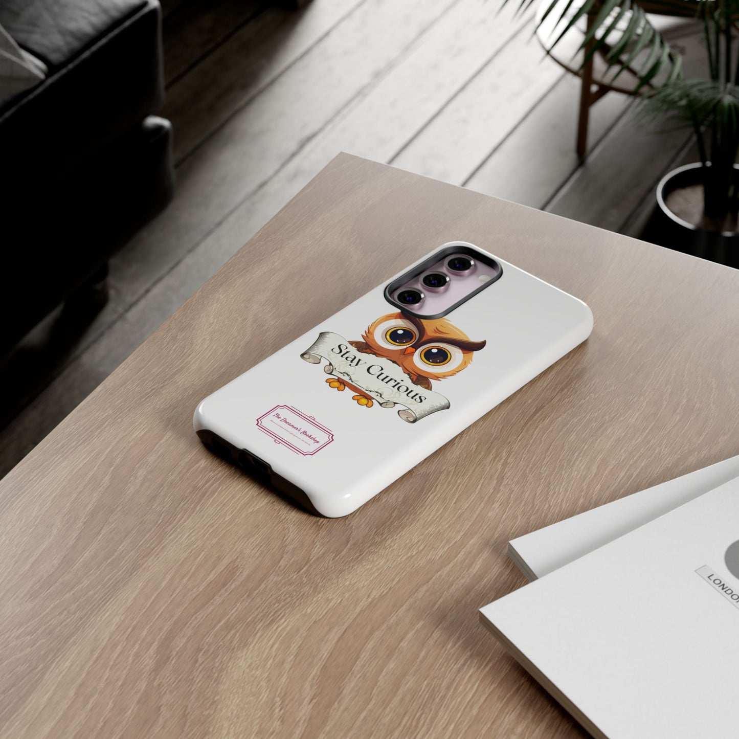 Inspired Phone Case with Stay Curious - The Dreamer's Bookshop Design