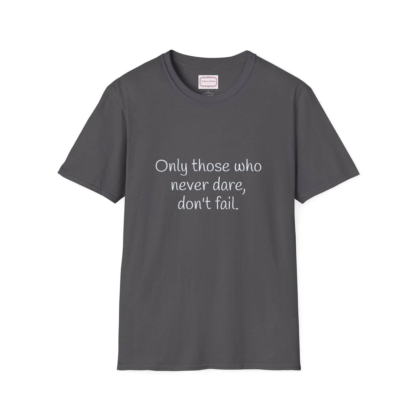 Inspirational Unisex Softstyle T-Shirt - Only those who never dare - The Dreamer's Bookshop.