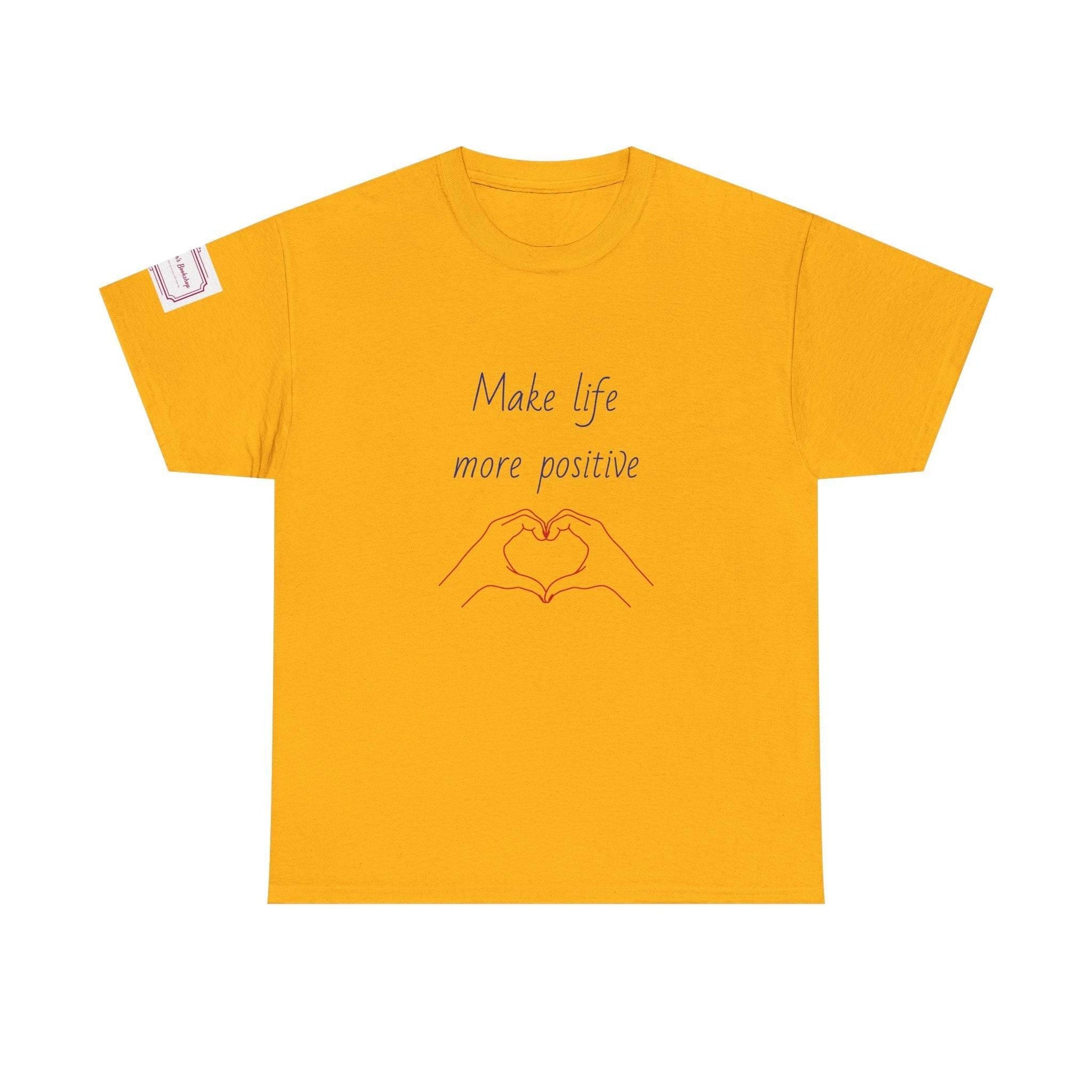 Make Life More Positive Unisex Heavy Cotton Tee - The Dreamer's Bookshop.
