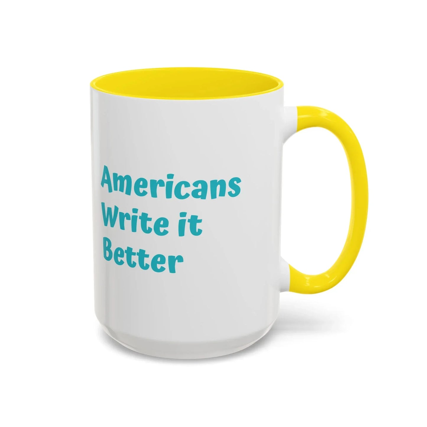 Americans Write it Better Coffee Mug - 11oz & 15oz - The Dreamer's Bookshop.