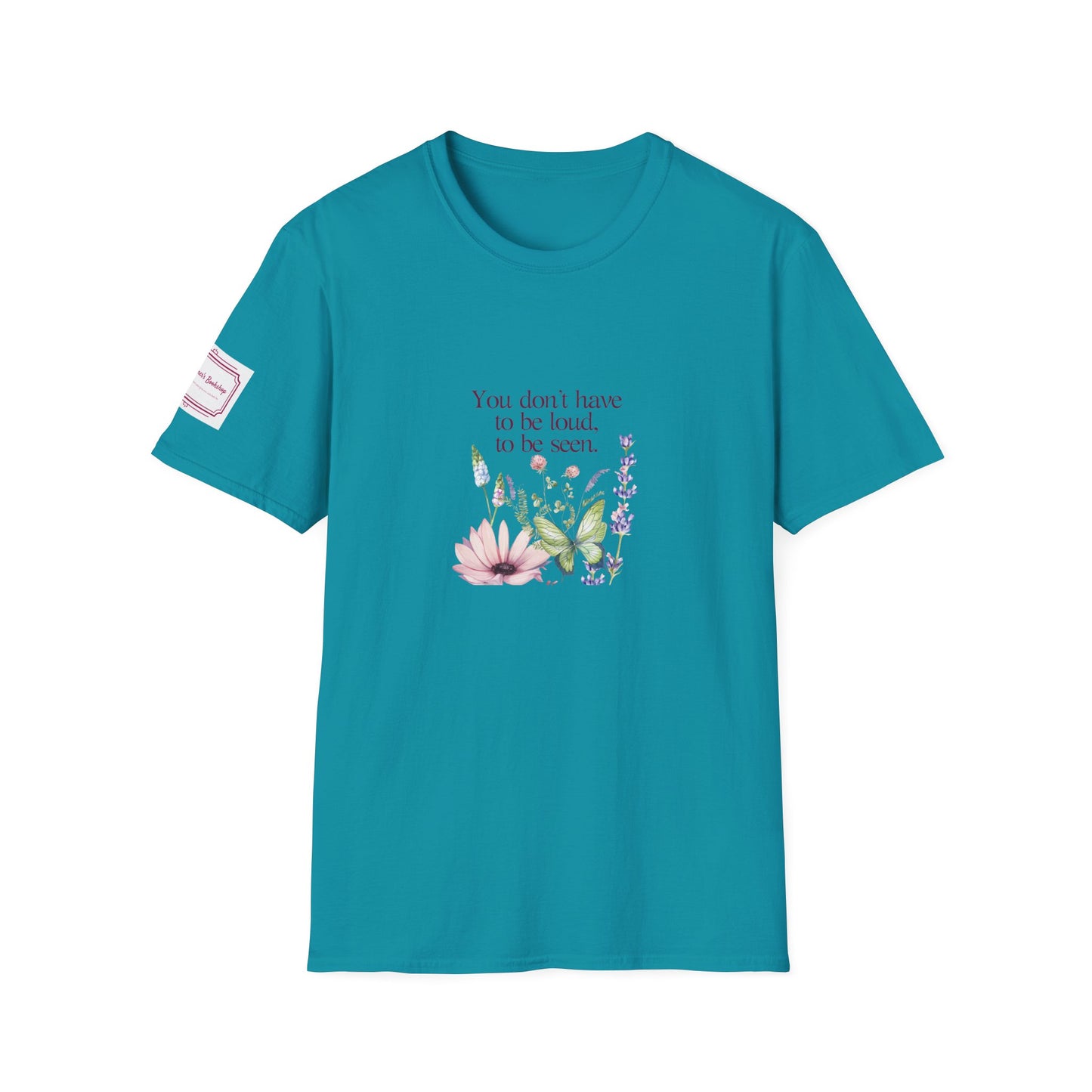 Unisex Softstyle T-Shirt - Don't have to be loud