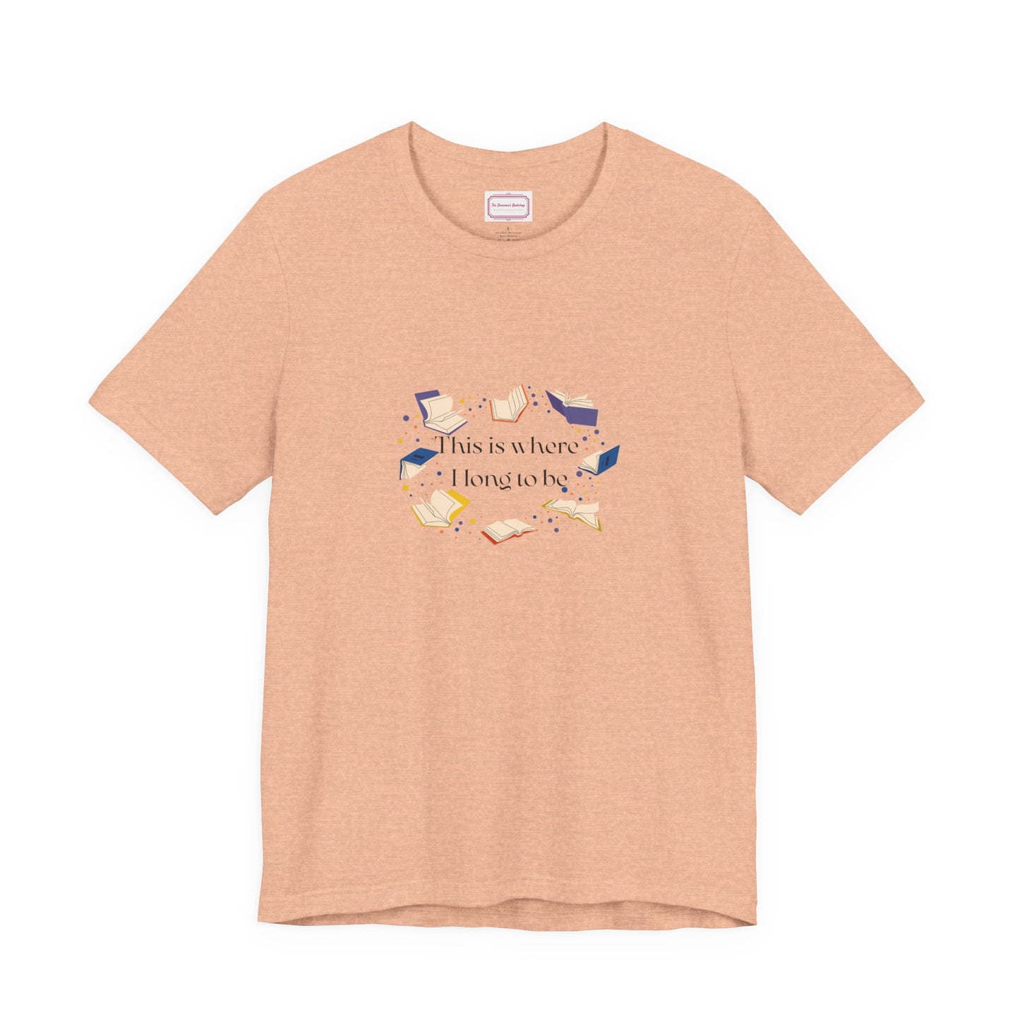 Inspirational Unisex T-shirt - Where I Long to Be