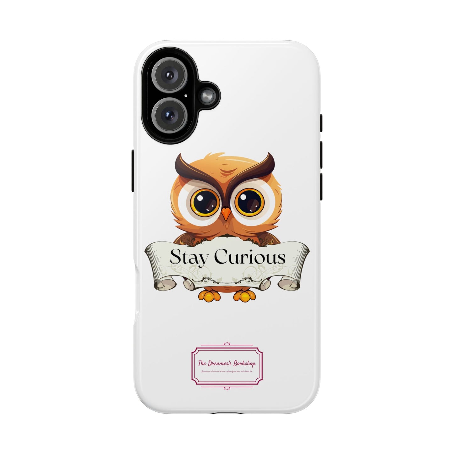 Inspired Phone Case with Stay Curious - The Dreamer's Bookshop Design