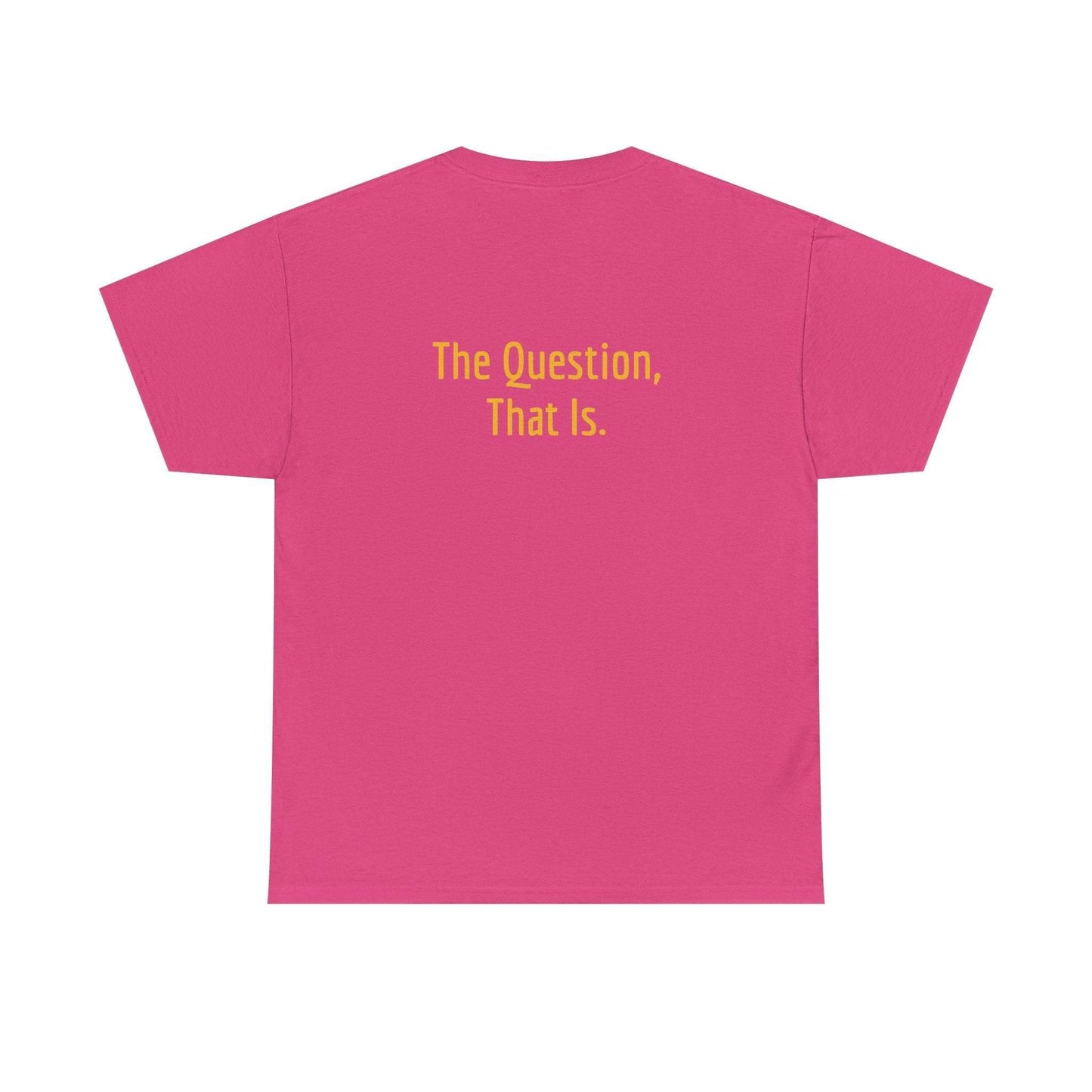 To Ask - Unisex Heavy Cotton Tee - Creative Apparel - The Dreamer's Bookshop.