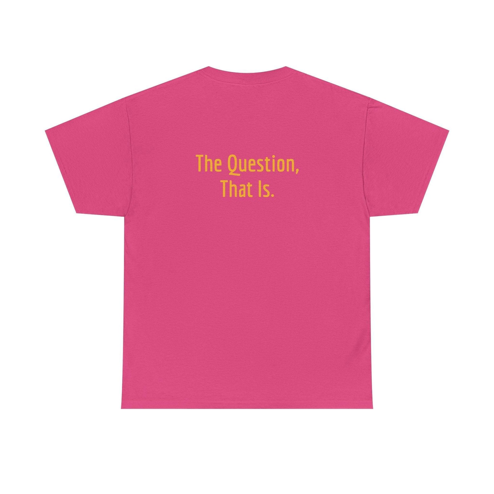 To Ask - Unisex Heavy Cotton Tee - Creative Apparel - The Dreamer's Bookshop.