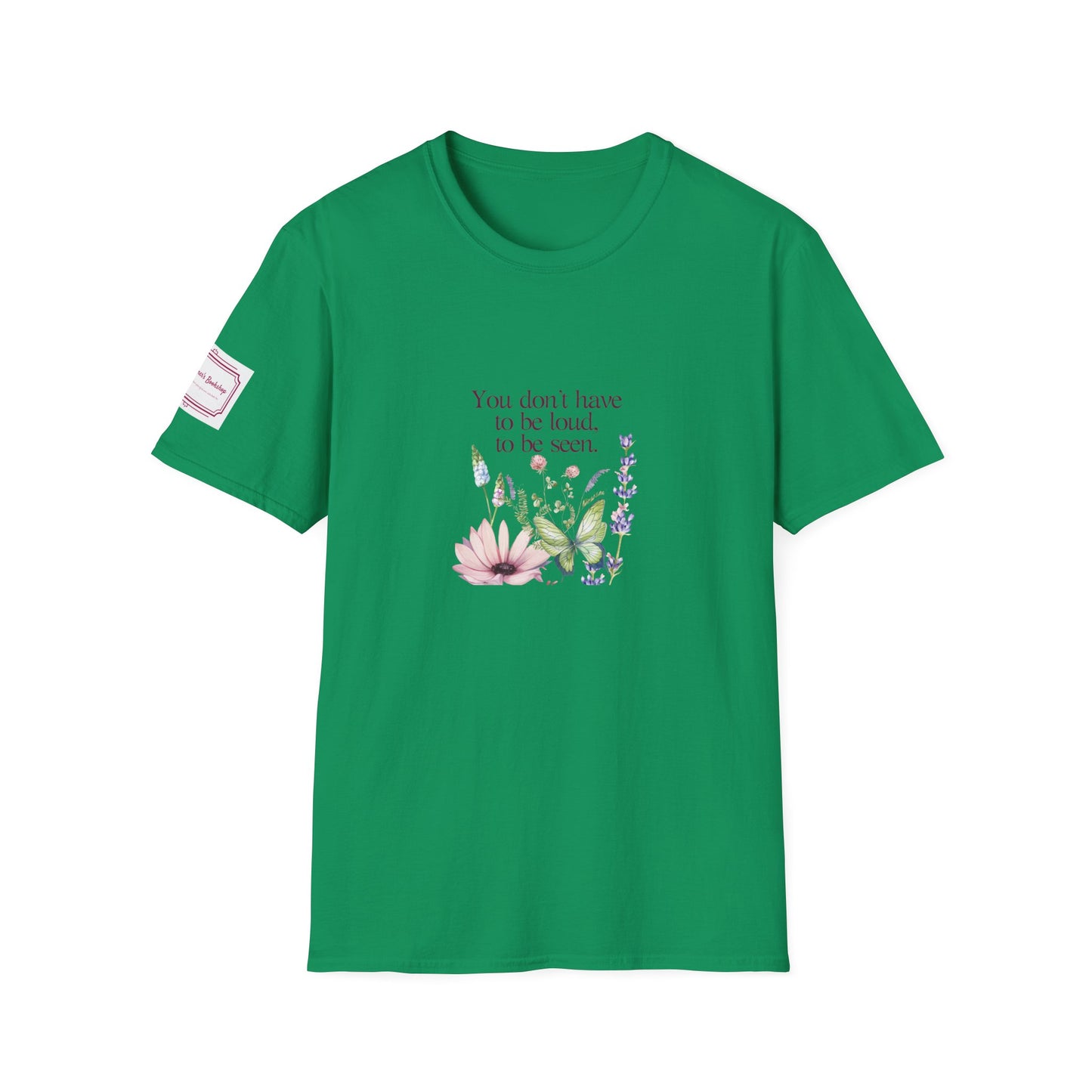 Unisex Softstyle T-Shirt - Don't have to be loud