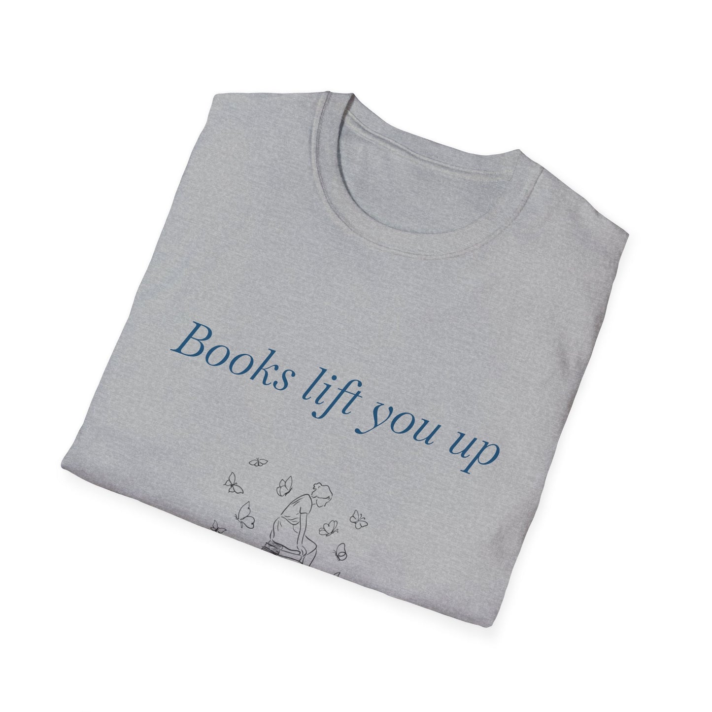 Inspirational Unisex T-Shirt - Books Lift You Up