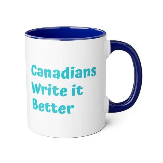 Canadians Write it Better Mug - 11oz Cup for Booklovers - The Dreamer's Bookshop.