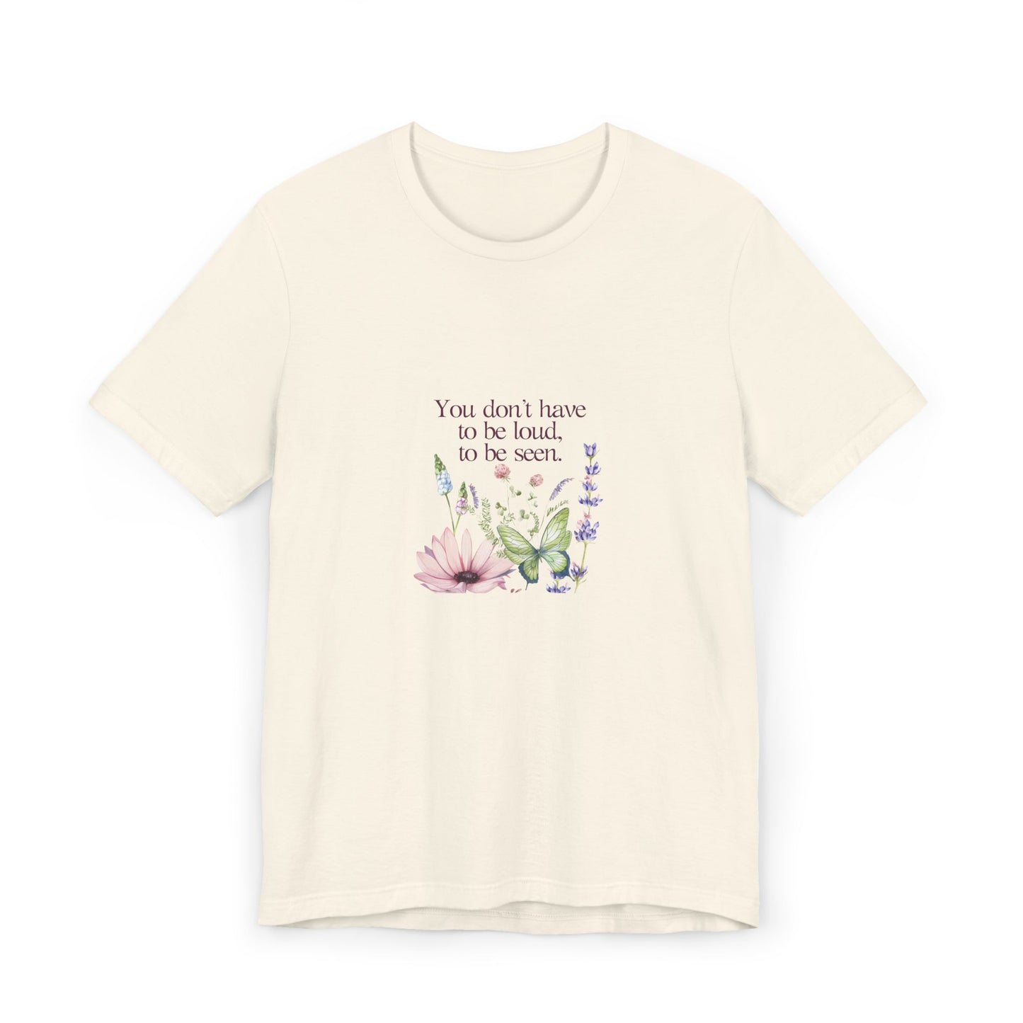 Unisex Jersey T-Shirt - Don't have to be loud