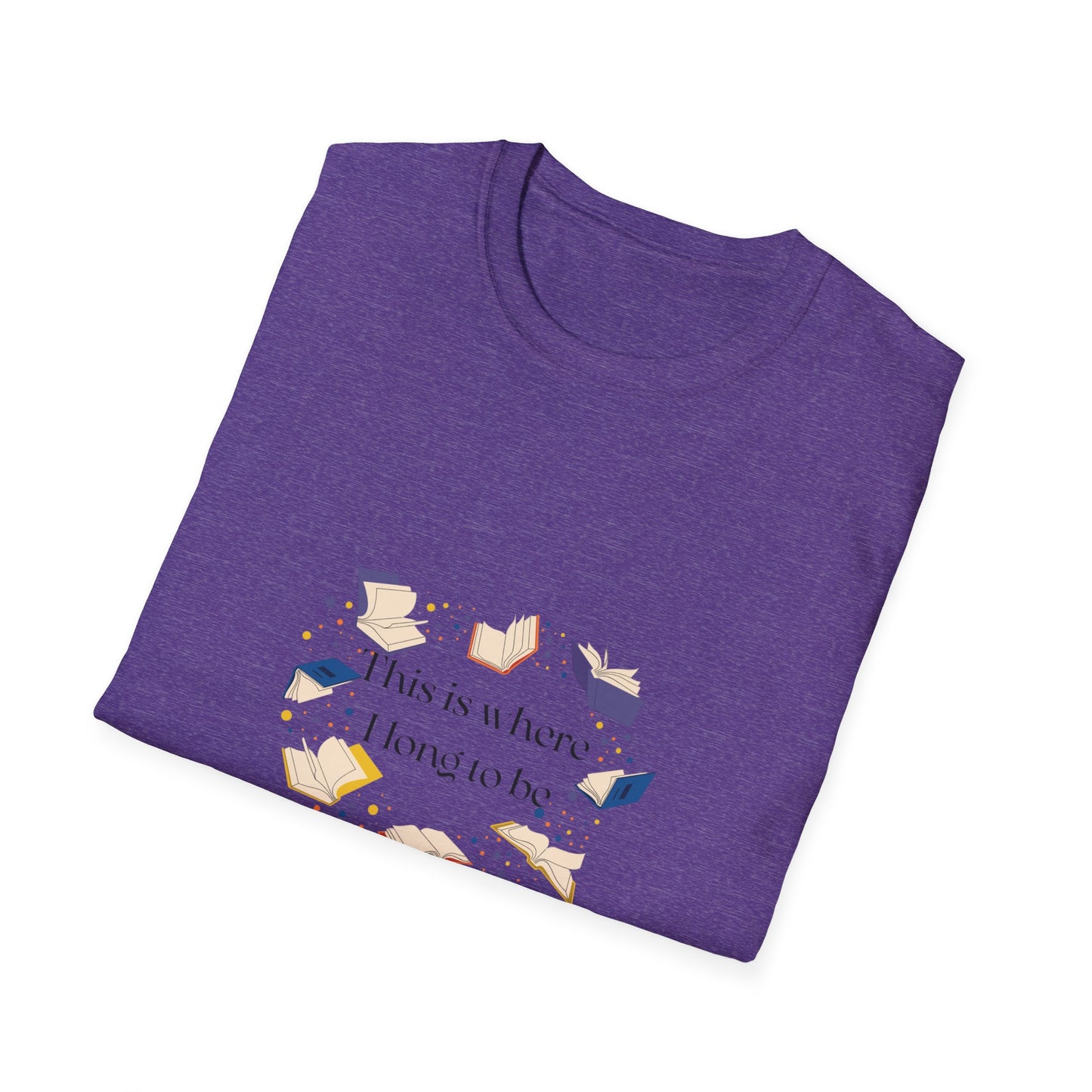 Inspirational Unisex Softstyle T-Shirt - Where I Long to Be