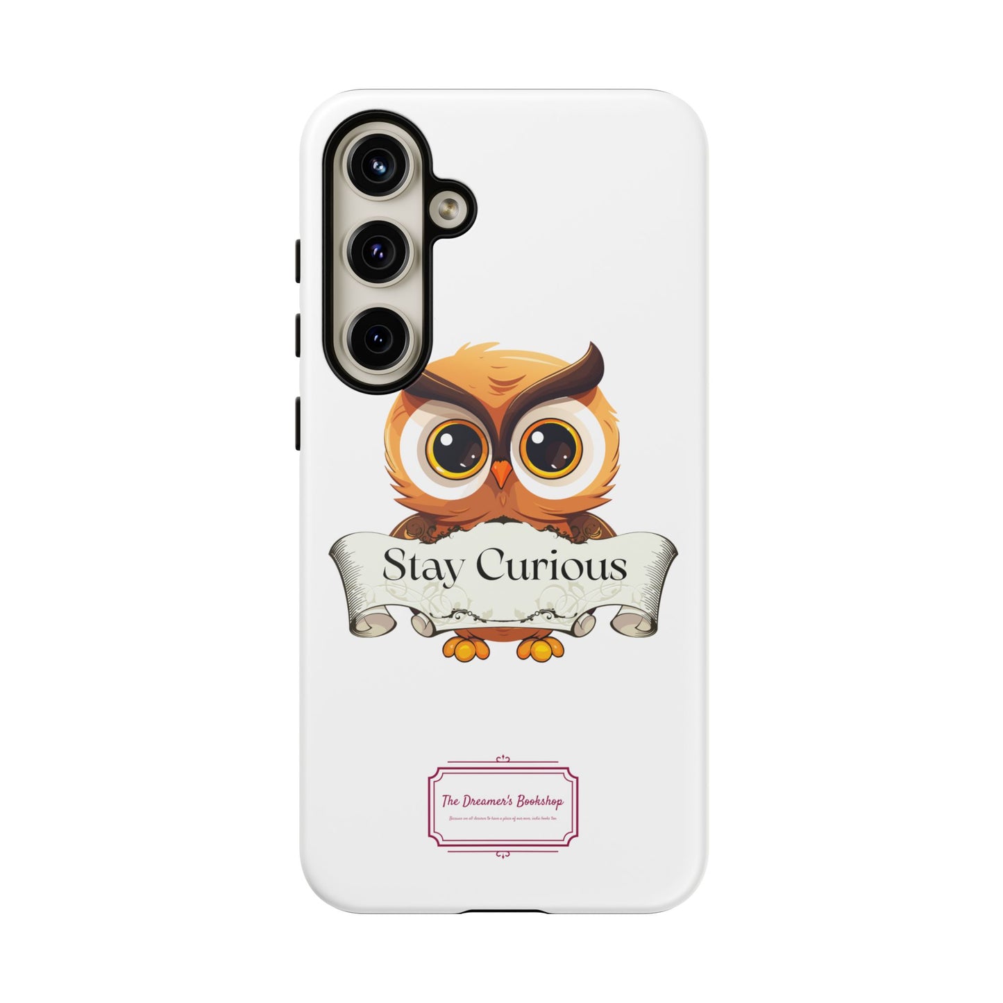Inspired Phone Case with Stay Curious - The Dreamer's Bookshop Design