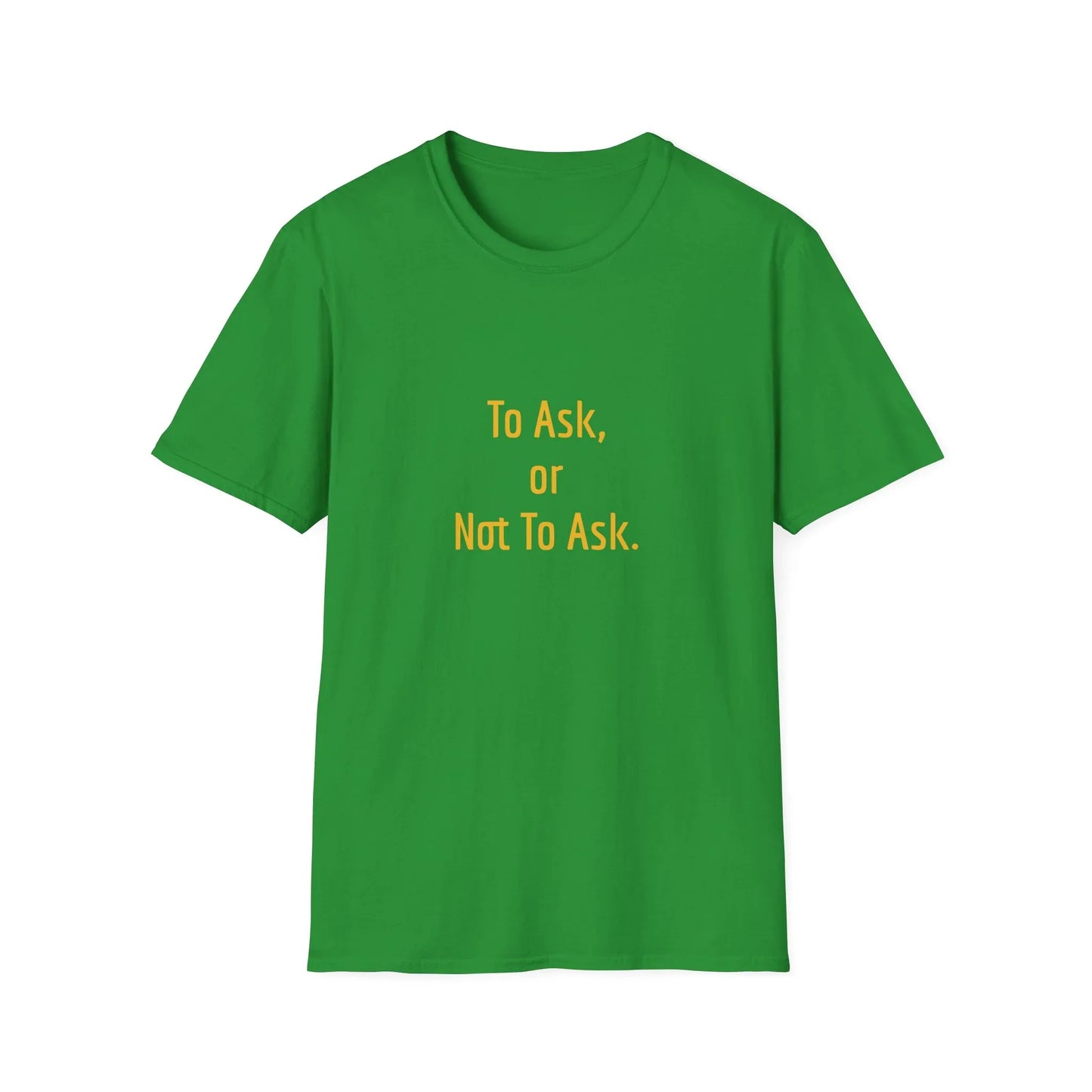 Unisex -Inspired T-Shirt - "To Ask" - Philosophical - The Dreamer's Bookshop.