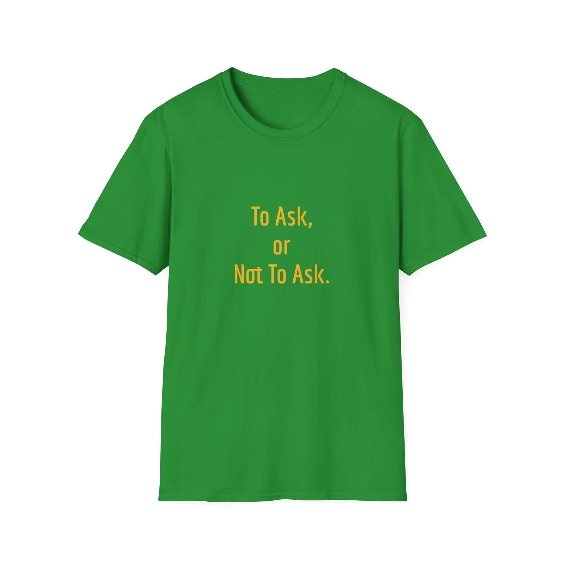Unisex -Inspired T-Shirt - "To Ask" - Philosophical - The Dreamer's Bookshop.